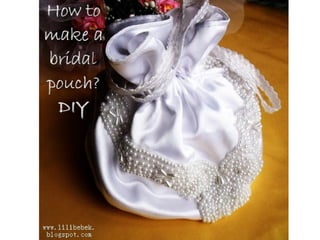Diy bridal pouch