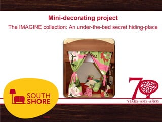 Mini-decorating project
The IMAGINE collection: An under-the-bed secret hiding-place
 
