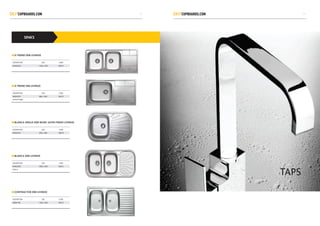 SINKS
X-TREND DEB LIVINOX
X-TREND SEB LIVINOX
BLANCA DEB LIVINOX
BLANCA SINGLE END BOWL SATIN FINISH LIVINOX
CONTRACTOR DEB LIVINOX
DESCRIPTION SIZE CODE
RKREX333 1160 x 500 S0014
DESCRIPTION SIZE CODE
RKREX331 860 x 500 S0013
xtrend single
DESCRIPTION SIZE CODE
RKREX335 1200 x 500 S0012
bianca
DESCRIPTION SIZE CODE
RKREX331 830 x 480 S0010
DESCRIPTION SIZE CODE
R89N138 1160 x 500 S0015
TAPS
3635
 