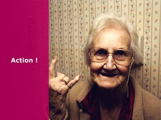 Action !

 