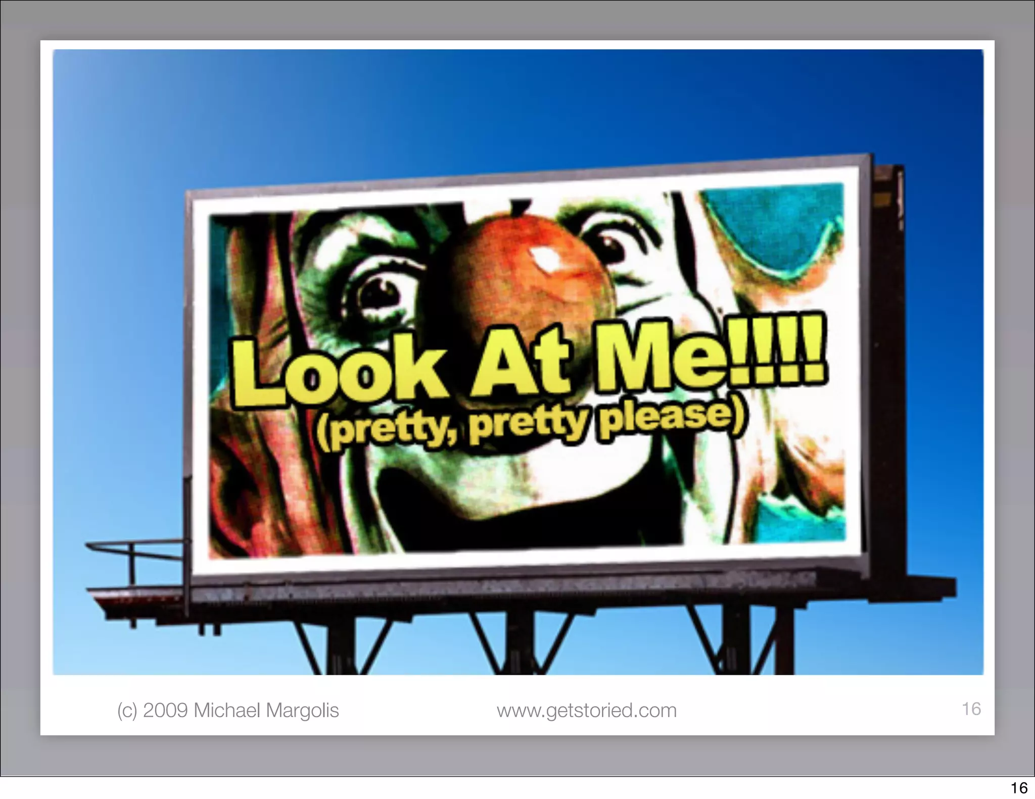 (c) 2009 Michael Margolis   www.getstoried.com   16



                                                      16
 