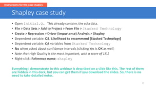 Shapley case study
• Open Initial.Q. This already contains the cola data.
• File > Data Sets > Add to Project > From File ...