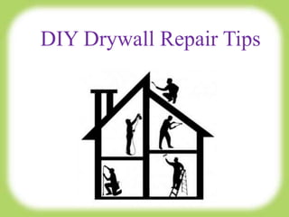 DIY Drywall Repair Tips
 