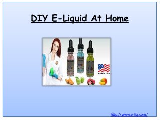 DIY E-Liquid At Home
http://www.e-liq.com/
 