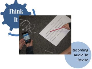 Think
  It


        Recording
         Audio To
           Revise
 