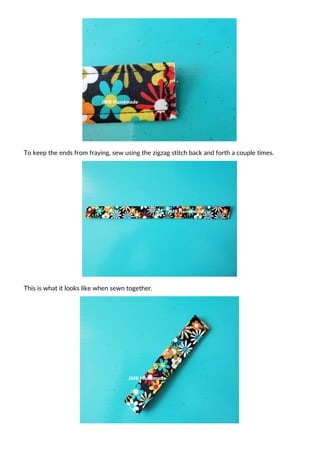 To keep the ends from fraying, sew using the zigzag stitch back and forth a couple times.
This is what it looks like when sewn together.
 