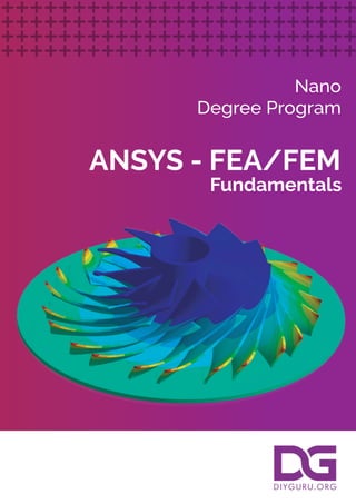 ANSYS - FEA/FEM
Fundamentals
Nano
Degree Program
 