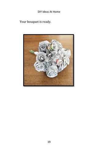 DIY Ideas At Home
Your bouquet is ready.
19
 