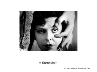 = Surrealism Un Chien Andalou , Bunuel and Dali 