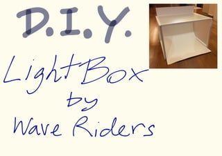 Light Box
by
Wave Riders
 