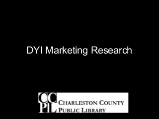 DYI Marketing Research
 