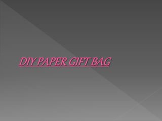 Diy paper gift bag