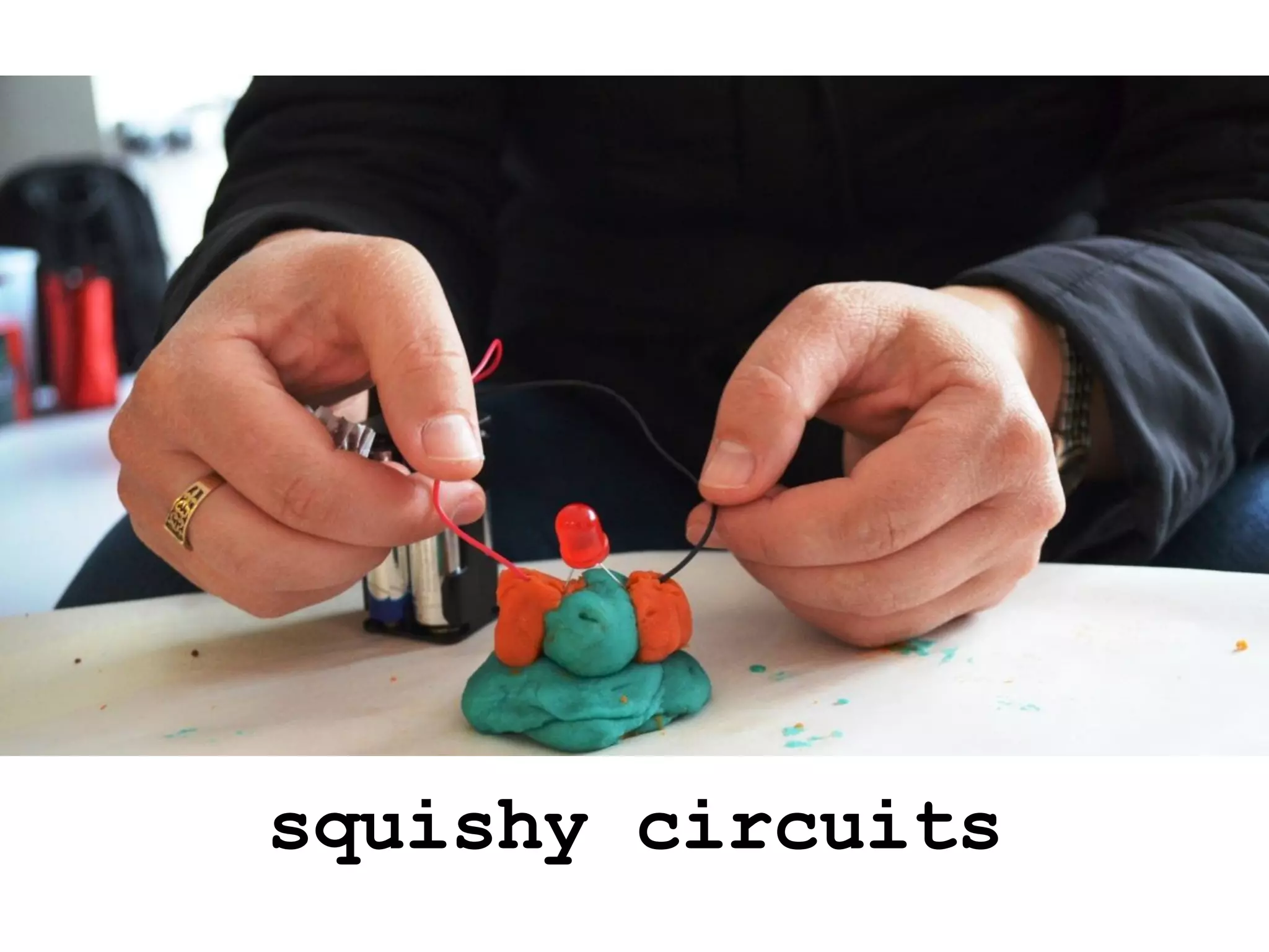 squishy circuits
 