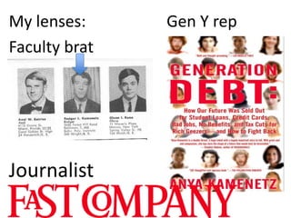 My lenses:                    Gen Y repFaculty bratmediaJournalist