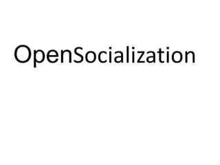 OpenSocialization