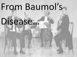 From Baumol’sDisease…