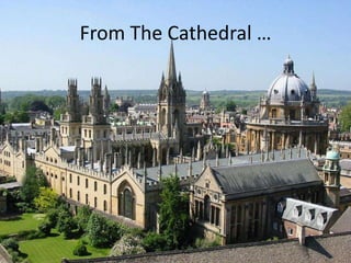 From The Cathedral …