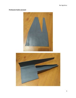 Nur Agustinus
9
Pembuatan badan pesawat:
 