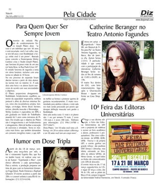 Niterói
26/10 a 09/11/13
www.dizjornal.com
Pela Cidade
11
Edição na internet paraHum milhão de leitores
Para Quem Quer Ser
Sempre Jovem
O
inventor do método Pila-
tes de condicionamento físi-
co Joseph Pilates disse: “se
você é um indivíduo que tem 30 anos
e está encurtado, você é um velho, mas,
se tem 60 anos e tem flexibilidade e for-
ça, então você é um jovem”. Baseada
nesse conceito a fisioterapeuta Shirley
Cardoso criou o Studio Joseph Pilates,
que funciona há pouco mais de um ano
em Santa Rosa, na Rua Paulo César,187.
O estúdio funciona de segunda a sexta
em vários horários, inclusive com uma
turma no sábado às 10 horas.
No seu processo de expansão foram
abertas turmas a partir de dois alunos,
(as turmas tem no máximo 5). A aula
dura uma hora e os alunos fazem exer-
cícios de acordo com suas necessidades
e objetivos. 
O Pilates proporciona alongamento,
flexibilidade, fortalecimento, equilíbrio, au-
mento da capacidade respiratória, melhora
postural e alívio de diversos sintomas físi-
cos, entre eles incontinência urinária, lom-
balgia, cervicalgia, hérnia discal, bursites,
artrose, distrofia muscular e fibromialgia. 
Shirley Cardoso  é especialista em RPG e
pós graduada em Saúde do Trabalhador,
atuando há 5 anos como instrutora de Pi-
lates. Ela ressalta que o objetivo do Pilates
não é emagrecimento e sim fortalecimento
e alongamento. Além de facilitar a execução
de exercícios e atividades. Torna os mús-
culos mais fortes, que também demandam
um consumo energético maior, o que defi-
Humor em Dose Tripla
Apartir do dia 18 de março, sem-
pre uma terça-feira por mês, o
bar e restaurante Espetto Rio, que fica
no Jardim Icaraí, irá realizar uma noi-
te de humor: “Espettando o Riso”, com
elenco diferente a cada apresentação.
Para a estreia, a produção preparou um
time de peso com os humoristas Giovan-
na Fraga (foto), Paulo Vinnicius e Raphael
Ghanem. O evento acontece a partir das
20h e o couvert artístico custa R$10. In-
formações: (21) 3254-6346.
Catherine Beranger no
Teatro Antonio Fagundes
Entrou em cartaz o
espetáculo “ Anos
80, um Musical de Fi-
lho para Pai” no Teatro
Antonio Fagundes, na
Barra, Rio de Janei-
ro (Av. Ayrton Senna
2.541). A particula-
ridade é que conta
com a participação da
niteroiense Catherine
Beranger. Serão to-
dos os fins de semana
de 15/03 a 04/05, às
19h.
O teatro fica dentro
do CEC, com farto
estacionamento, logo
após a Churrascaria
Brasas – (quase em
frente ao Casa Shop-
ping).
10ª Feira das Editoras
Universitárias
Chega a sua décima edi-
ção, a Feira das Edito-
ras Universitárias da UFF
com a proposta de viabilizar
o acesso ao livro acadêmico
a alunos, professores e pes-
quisadores. Das cinco edito-
ras iniciais da UFRRJ, UERJ,
UFRJ, Fiocruz e da própria
UFF, o evento ganhou um
grande reforço das paulistas
USP, Unesp e Unicamp, esta
última estreando na feira,
além da editora UFMG, de
Minas Gerais, na qual todos
os títulos são comercializados
com 50% de desconto.
O evento inicia no dia 17 de
março, segunda-feira, às 12h,
e segue de terça a sexta, das
9h às 19h, sob os pilotis do
Bloco D do campus Gragoatá
da Universidade Federal Fluminense, em Niterói. A entrada é franca.
ne melhor as formas e promove queima de
gorduras secundariamente. É muito reco-
mendado para adultos e idosos, e está cada
vez mais sendo procurado por jovens que
desejam definição muscular sem perder a
flexibilidade.
Uma aula avulsa custa 15 reais e os planos
são: 1 vez por semana 75 reais; 2 vezes
120 reais e 3 vezes 180 reais. Telefones
para informações: (21) 9961.54700 e
9977.04671.
Dizia Pilates: “em 10 aulas você nota a di-
ferença, em 20 os outros notam a diferença
e em 30 aulas você tem um corpo novo”.
A fisioterapeuta Shirley Cardoso
 