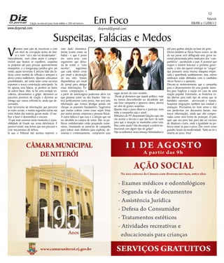 Niterói
08/08 a 15/08/13
www.dizjornal.com
Em Foco
dizjornal@gmail.com
12
Edição na internet para Hum milhão e 200 mil leitores
Suspeitas, Falácias e Medos
Vivemos num país de incertezas e com
um nível de corrupção acima do limi-
te e num “vai e não vai desalentador”.
Naturalmente, num clima assim é compre-
ensível que boatos se espalhem, suspeitas
se projetem até para pessoas aparentemente
insuspeitas, e a insegurança jurídica gere um
medo, quase terrorista. É preciso falar das fa-
lácias como medida de reflexão e anteparo e
alerta contra malfeitores. Quando colocamos
possibilidades, até então tidas como secretas
expomos a nossa contestação antecipada. Se
for apenas uma falácia, se perderá no lastro
de outros fatos. Mas, se for uma verdade en-
coberta, desnudamos o golpe, alertamos os
parceiros possíveis de reação e dizemos ao
inimigo que vamos enfrentá-lo, ainda que de-
sarmados.
Este terrorismo de informações que percorre
as redes sociais, e muitas sugestões tortas nas
entre linhas das notícias geram medo. O me-
lhor a fazer é desmistificar e encarar.
O que mais ouvimos neste momento é a pos-
sibilidade de fraude nas urnas eletrônicas. É
possível existir, mas temos que nos precaver e
criar mecanismos de defesa.
Já que o Tribunal não aceitou imprimir o
voto dado eletronica-
mente (como existe na
Índia) - e que é posto
em outra urna-, com
argumento que deixa-
ria de existir o “voto
secreto”, sugerimos
que cada eleitor envie
por email a declaração
do seu voto. Vamos
disponibilizar um email
do jornal para abrigar
essas informações. Fa-
remos comparações e
a partir de amostragens podermos aferir em
que patamar existe ou não fraudes. Não va-
lerá juridicamente como prova, mas será uma
informação que iremos divulgar pondo em
cheque os possíveis fraudadores. Sugerimos
que muitas coletas como essas sejam feitas
por outros jornais, empresas e pessoas físicas.
A outra falácia é que essa é a eleição que vai
ser decidida na compra de votos. Daí, os po-
líticos endinheirados estão poupando nume-
rários, retardando os anúncios de campanha
para sobrar mais dinheiro para explícita, de-
sonesta e criminosamente, comprarem suas
vagas através do voto vendido.
Desde já alertamos que aquele político, mais
ou menos desconhecido ou decadente que
não fizer campanha e aparecer eleito, deverá
ser alvo de graves suspeitas.
Quanto mais o povo observa e participa, mais
inibe a campanha suja e venal.
Militantes do PT disseminam falações que não
vão aceitar a derrota e que vão fazer de tudo
para que a situação se mantenha como está.
Mas como assim? Vão decompor a ordem ins-
titucional com algum tipo de golpe?
Não acreditamos nesta ameaça intimidadora e
útil para ganhar eleição na base do grito.
Dizem também se Aécio Neves vencer, no dia
da sua posse será deflagrada uma greve na-
cional patrocinada pelos sindicatos dos “cum-
panhêros”, paralisando o país. É possível que
reajam e tentem boicotar o próximo gover-
nante, e não vão querer entregar os “cargos”
que possuem nesta imensa máquina emper-
rada e aparelhada sordidamente, mas, outros
sindicatos estão alinhados com o candidato
Aécio Neves e o apoiarão.
Discute-se insistentemente que a campanha
para o desarmamento foi uma grande mano-
bra para fragilizar a nação em caso de uma
reação popular. Entretanto, as fronteiras es-
tão abertas para todo tipo de armas que os
bandidos ostentam , aterrorizam e matam.
Suspeitas imigrações também nos rondam e
ameaçam. Precisamos ter bom senso e não
nos perdermos em discussões banais, mas
trocar informações, ainda que não compro-
vadas como uma forma de proteção. O país
quer que seu povo lute para não ser escravo
de ditadores cruéis, onde a igualdade na po-
breza existe só para o povo, Eles vivem como
grandes faraós da modernidade. Tudo ao rei e
miséria ao povo. Viva!
 