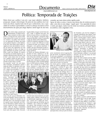 Niterói
26/03 a 09/04/16
www.dizjornal.com
3
Documento
dizjornal@hotmail.com
Edição na internet para Hum milhão e 800 mil leitores
Política: Temporada de Traições
Muitos dizem que a política é uma arte e que requer sabedoria, tolerância,
prospecção, intuição e determinação. Do ponto de vista acadêmico ela é real-
mente uma ciência, requisita muito mais do que o conhecimento, mas, a capa-
cidade de reconhecer oportunidades e construir as alianças necessárias ao bom
desenvolvimento das ações para atingir objetivos. Jamais fogem de uma meta:
D
esde a Grécia antiga, passando pelo
senado Romano, as traições são pre-
senças constantes em todas as ações
políticas e ao longo dos anos, apesar de dife-
renças culturais entre os povos, ela é inserida
nos costumes e nas práticas mais elementa-
res, nas negociações de alianças, que muitas
vezes produzem desastres e crimes bárbaros.
O que dizer desta infame prática política ar-
raigada aos nossos dias brasileiros, encontra-
das nas formas mais rudimentares nos mais
distantes lugarejos do Brasil, até chegar às
ações sofisticadas nos grandes centros onde
brilha o poder mais desejado. Os traidores
são elementos da manobra daqueles que co-
mandam e dificilmente abrem mão desta “mão
de obra”, quase sempre venal, sem compos-
tura e qualquer respeito por quem quer que
seja. Eles representam a sórdida parcela suja,
inserida em quase todos os acordos.
Esta expressão “acordo” tem uma elastici-
dade incalculável, principalmente quando é
usada para definir no superlativo uma coop-
tação coletiva, alimentada por trocas diver-
sas, e muitas vezes pecuniárias. É o chama-
do “acordão”. Ele é usado para manutenção
de estruturas de poder que
perderam sua capacidade de
manutenção pelas próprias
pernas. Necessitam para
permanecer no poder, dividir
fatias, muitas vezes a base
de suborno, seja político ou
em valores conhecidos por
diversas alcunhas: grana, pi-
xuleco ou até o mais moder-
no e depreciativo, acarajé.
Temos uma terra brasileira
afundada na corrupção, na
infâmia, na difamação e na
total falta de valores éticos e
morais. Um país, que por infelicidade e des-
vio do voto enganado, colocou no poder uma
organização, membro do chamado Foro de
São Paulo, que é uma associação de grupos
de esquerda, pouco importando seus méto-
dos de sobrevivência, (podem inclusive usar
recursos oriundos de crimes, expropriações,
assaltos, tráfico de drogas e assassinatos)
unidos e irmanados num projeto continental.
Fazem parte deste grupo: Cuba, Venezuela,
Equador, Bolívia, Uruguai e até de forma mais
sutil, o Chile. A Argentina fazia parte, mas
devido ao fracasso interno e ao estado de pe-
núria em que chegaram, conseguiram eleger
um governo libertador e estão se recuperando
e longe das nefastas práticas Bolivarianas.
O Brasil foi totalmente aparelhado, da forma
mais vil e covarde. Eles infiltraram em todas
as instâncias de poder, seus membros, muitos
disfarçados e com aparência indecifrável. A
verdade é que para manutenção do poder es-
tão fazendo qualquer acordo, implicando em
traições patrióticas.
Em Niterói, por absoluta infelicidade e cum-
plicidade de muitos, implantou-se, nos últi-
mos anos um governo petista. Não é preciso
muito esforço para entender quanto perdeu o
município, com supostas obras e muito ma-
rketing, onde a realização da realidade é ainda
mais ficcional que se sabe. O prefeito Rodrigo
Neves, de DNA petista do chamado “Núcleo
Duro”, sob o comando do ex ministro José
Dirceu, misturou-se a todas práticas deste
grupo. Endividou o município para os pró-
ximos 40 anos, distribuiu benesses e cargos
para toda a sua base de sustentação, compro-
metendo muitos intencionalmente, para poder
cooptar, anular, e disfarçar a derrota que foi a
sua administração sanguessuga. É muito fácil
fazer “cortesia com o chapéu dos outros”.
Estes muitos cargos que ele distribui, que são
inutilidades e que a maioria nem trabalha e
nem aparece, estão desviando recursos que
poderiam abastecer os postos de Saúde de
medicamentos, as escolas com equipamentos
e até uma merenda escolar de qualidade su-
perior, investimentos reais em segurança (fin-
gem que fazem), em programas esportivos e
de lazer para a população, e um atendimento
social digno (Niterói é a terra dos mendigos
e povo de rua), atendendo a uma infância
abandonada que diariamente comete delitos e
cheira cola no Centro e na Zona Sul.
Este mesmo governo, sentindo a impossibi-
lidade de continuar enganando sob a égide
do decadente e criminoso PT, agora, numa
manobra espúria, tentou um grande “acor-
dão”. Rodrigo Neves fugiu como um rato que
abandona o navio que naufraga, indo se es-
conder numa outra sigla partidária. Tentou de
tudo, oferecendo “mundos e fundos” para o
seu principal adversário, o ex-deputado Feli-
pe Peixoto. Primeiro, recorreu aos caciques
petistas para cooptarem (e não seria muito
difícil...) o presidente do PDT, Carlos Lupi.
Buscou o seu ídolo e criador, Jorge Roberto
Silveira, a quem dirigiu ataques de toda es-
pécie nos últimos três anos, para orquestrar
um acordo com Felipe Peixoto, oferecendo-
-lhe a vice-prefeitura, uma grande secretaria
para comandar, muitos e muitos cargos na ad-
ministração, direta e indireta, a “garantia” de
recursos e apoio da máquina para eleição de
deputado, e o total apoio para que Felipe se
tornasse prefeito de Niterói em 2020. Rodri-
go Neves, trocaria o PT pelo PDT (já acerta-
do com o presidente Nacional), e estaria tudo
como ele planejou. Eliminaria o opositor e se
esconderia atrás da sigla do Leonel Brizola.
Neves já tinha chantageado Jorge Roberto
Silveira recentemente, que teve as suas con-
tas da administração passada rejeitadas pelo
Tribunal de Contas do Estado, e dependia de
aprovação destas contas por parte da Câmara
dos Vereadores, para não ficar inelegível e
responder judicialmente pela rejeição. Como
Rodrigo Neves, controla uma maioria de vere-
adores, a custa de cargos e “favores”, poderia
impingir a Jorge Roberto a derrota de ter as
suas contas também rejeitadas pela Câmara.
Rendido, Jorge Roberto cedeu aos “apelos”
do seu sucessor e seu maior agressor. Era ce-
der ou ter a sua vida virada de cabeça para
baixo e ainda ficar com os direitos políticos
suspensos. Intermediou as propostas do
“acordão”, que se Felipe aceitasse, Rodrigo
Neves poderia se reeleger no primeiro turno.
Estaria eliminando, anulando, o seu principal
adversário, que tem toda chance de vencer
esta eleição que virá.
Apesar dos muitos prejuízos pessoais, Felipe
Peixoto, negou-se a admitir esta hipótese.
Disse claramente não a este acordo espúrio.
Poderia, se fosse igual a estes tantos, assegu-
rar conforto econômico e vida mansa na polí-
tica e na sociedade. Mas, preferiu o caminho
mais difícil; não abriu mão da sua dignidade
pessoal. Sabia que depois de negar este acor-
do, que a executiva Nacional do PDT não lhe
daria a legenda para concorrer à prefeitura,
pois o acordo com o PT de Rodrigo Neves
fora feito pelos caciques de Brasília. O PDT
é aliado nacionalmente do Governo Dilma.
Rodrigo Neves passando para o PDT, estaria
“tudo em casa”. Ele continuaria petista ocul-
to e envergonhado, mais petista até morrer,
abrigado no seio das traições vulgares, onde
se sente confortável e íntimo.
Felipe desfiliou-se do PDT e escolherá para
que partido irá. Onde quer que vá, irá com o
apoio dea militância verdadeira do PDT. Res-
tarão uns muito poucos “Lupistas”, pessoas
que viveram sempre de expedientes de gover-
nos, agarrados a cargos (preferencialmente
onde não se trabalha).
Felipe fundou o primeiro comitê eleitoral do
PDT quando tinha 9 anos de idade. Sempre
pertenceu ao PDT, e gozava do respeito e
admiração de Darcy Ribeiro e Leonel Brizo-
la. Estes oportunistas que “herdaram” a sigla
trabalhista, não fazem jus ao trabalhismo ver-
dadeiro e são desprovidos de qualquer ideo-
logia. São ditos, aliancistas, mas deveria ser
chamados de “negocistas”.
Lamentavelmente...
comandar, que numa síntese prática significa poder.
Apesar de todos os avisos, é preciso uma imensa dose de renúncia pessoal e
saber, como dizia os mais antigos: “engolir sapos”. Esta capacidade de tolerar
e resistir, para alguns, muitas vezes faz incluir nas renúncias, princípios básicos
de existência, como a dignidade e ética.
Rodrigo Pessoa e Rodrigo Neves
Carlos Lupi, José Vicente e Jorge Roberto Silveira
 