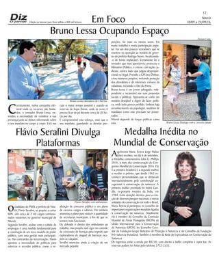 Niterói
10/09 a 24/09/16
www.dizjornal.com
Em Foco
12
Edição na internet para Hum milhão e 800 mil leitores
Flávio Serafini Divulga
Plataformas
Ocandidato do PSOL a prefeito de Nite-
rói, Flavio Serafini, se propõe a cortar
60% dos cerca de 2 mil cargos comissio-
nados existentes no governo municipal de
Niterói.
Segundo Serafini, acabar com o cabide de
empregos é uma medida fundamental para
a construção de um novo modelo de poder
público, com uma gestão mais participati-
va. Na contramão da terceirização, Flavio
apontou a necessidade de políticas para
valorizar o servidor público, como a re-
Aagrônoma Maria Tereza Jorge Pádua
(foto) recebeu, no dia 6 de setembro,
a Medalha comemorativa John C. Phillips
2016, a mais alta condecoração do Con-
gresso Mundial da Conservação 2016. Ela
é a primeira brasileira e a segunda mulher
a receber o prêmio, que desde 1963 re-
conhece personalidades que se destacam
internacionalmente pela contribuição ex-
cepcional à conservação da natureza. A
primeira mulher premiada foi Indira Gan-
dhi, ex-primeira ministra da Índia, em
1984. Com atuação decisiva para a cria-
ção de diversos parques nacionais e outras
unidades de conservação em todo o Brasil,
Maria Tereza já participou no conselho de
importantes organizações mundiais ligadas
à conservação da natureza. Atualmente
ela é membro do Conselho da Comissão
Mundial de Áreas Protegidas (WCPA) da
União Internacional para a Conservação
da Natureza (UICN), do Conselho Cura-
dor da Fundação Grupo Boticário de Proteção à Natureza e do Conselho da Fundação
Pró-natureza (Funatura). Também é membro da Rede de Especialistas em Conservação da
Natureza.
Os ingressos estão a venda por R$230, com direito a buffet completo e open bar. As
reservas podem ser feitas pelo telefone 2722-2555.
Medalha Inédita no
Mundial de Conservação
alização de concurso público e um plano
de carreira, cargos e salários. Ele também
anunciou o plano para reduzir a quantidade
de secretarias municipais, a fim de que se
tornem mais funcionais.
Ele defende o direito dos ambulantes ao
trabalho, mas propôs mais rigor no controle
da concessão de licenças para impedir que
exploradores do aluguel de barracas ocu-
pem as calçadas.
Serafini anunciou ainda a criação de um
mercado popular.
Bruno Lessa Ocupando Espaço
C
orretamente, numa campanha elei-
toral onde os recursos são limita-
dos, o vereador Bruno Lessa, en-
tendeu a necessidade de redobrar a sua
presença junto ao eleitor, informando sobre
o seu mandato no corpo a corpo. Está nas
ruas o maior tempo possível e usando as
reservas de foças físicas, onde às vezes é
preciso ficar de pé durante cerca de 20 ho-
ras por dia.
É compreensível este esforço, visto que o
seu mandato, guardando as devidas pro-
porções, foi mais ou menos assim. Foi
muito trabalho e muita participação popu-
lar. Foi um dos poucos vereadores que se
manteve na oposição ao modelo de gover-
no do prefeito Rodrigo Neves, fiscalizando-
-o de forma implacável. Certamente foi o
vereador que mais questionou, provocou o
Ministério Público, e entrou com ações ju-
diciais, contra tudo que julgou despropor-
cional ou ilegal. Presidiu a CPI dos Ônibus,
criou inúmeros projetos, incluindo proteção
dos desvalidos e de interesses comuns da
cidadania, incluindo o Dia do Poeta.
Bruno Lessa é um jovem advogado, inde-
pendente e incansável nas suas propostas
sociais e políticas. Apresenta-se como um
modelo desejável e digno de fazer políti-
ca, onde tudo parece perdido. Embora haja
reconhecimento da população, modelos de
mandatos como este precisam ser preser-
vados.
Niterói depende de forças políticas como
esta.
Thatiana Cunha
Bruno escuta moradora de Charitas
Bruno Lessa Dialoga com a terceira Idade
Flavio Serafini com ambulantes
 