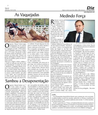 Niterói
29/10 a 12/11/16
www.dizjornal.com
7
Edição na internet para Hum milhão e 800 mil leitores
ZAPS...
... A Lei Orçamentária Anual (LOA) de Niterói, para o próximo ano, terá a sua primei-
ra audiência pública no dia 03 de novembro, quinta-feira, às 20 horas, no plenário da
Câmara dos Vereadores. As próximas audiências serão nos dias 17 e 30 de novembro,
em mesmo horário e local.
... No dia 9, quarta-feira, às 17 horas, na Academia Niteroiense de Letras, acontecerá
Sessão de Homenagem Póstuma ao Centenário de Nascimento de Horácio Pacheco.
O acadêmico Aníbal Bragança será o orador, com participação especial do também
acadêmico e presidente da Academia Fluminense de Letras Waldenir de Bragança.
As Vaquejadas
O
Supremo Tribunal Federal julgou
inconstitucional uma lei cearense
(15.2992013) que regulamenta-
va a vaquejada no estado. A Procuradoria-
-Geral da República questionou a legisla-
ção e o STF acatou. Esta decisão se aplica
aos demais estados da federação e causou
protestos em muitos deles, inclusive com
grande manifestação em Brasília. Com esta
decisão fica proibida a prática em todo ter-
ritório nacional.
Ainda que se alegue a cultura, tradição, e
a criação de renda para uma mão de obra
sem especialização, os tempos são outros
e admitamos: a vaquejada maltrata os ani-
mais. É uma prática primitiva e em desacor-
do com a nossa evolução. Não chega a ser
tão violenta quanto uma tourada espanhola
ou mesmo o rodeio brasileiro, que utiliza
a tal do “sedém”, que é a amarração firme
na virilha do gado, (que dizem não doer),
apenas provoca cócegas, para deixa-lo bra-
Sambou a Desaposentação
O
Supremo Tribunal Federal, por 7
X 4 votos, acabou com o sonho
de aproximadamente 1 milhão de
trabalhadores aposentados que pleiteavam
a chamada “desaposentação”. Tinha como
vantagem, trabalhando e contribuindo para
Previdência, melhorariam os seus proven-
tos. Agora, a única possibilidade de rever-
ter este quadro será o Congresso votar uma
nova lei que permita e qualifique e questão.
É a tal história. Num determinado momen-
to, tendo tempo suficiente de contribuição,
mesmo ainda sendo relativamente jovem, o
indivíduo resolveu se aposentar. Optou por
esta situação, como uma espécie de garan-
tia. Depois descobriu que era muito cedo e
Medindo Força
R
ealmente é preciso
normatizar ações
que envolvem po-
líticos em confronto com
a Justiça. Consideran-
do que em Justiça vale
a interpretação (que na
maioria das vezes diver-
ge), é preciso que o texto
constitucional seja refeito
e de forma mais clara e
específica.
Esse recente episódio do
senador Renan Calheiros
desqualificando o juiz de
1ª instância, Vallisney de Souza Oliveira, da
10ª Vara Federal de Brasília, chamando-o
de “juizeco”, mostra o seu desapreço pela
Justiça, que imagino eu, seja hoje a sua
maior preocupação e ameaça imprevisível.
É claro que segundo as leis atuais e o fami-
gerado Foro Privilegiado, um juiz de 1ª Ins-
tância precisa de autorização do Supremo
Tribunal para agir contra parlamentares. A
questão é que neste caso a ação foi contra
os membros da polícia do Senado, que evi-
dentemente não possuem os benefícios do
Foro Privilegiado.
A interpretação do ministro Teori Zavascki,
é que sendo um espaço do Congresso, ain-
da que para prender pessoas sem o Foro
Privilegiado, está implícito o território pro-
tegido, e seria preciso pedir autorização do
STF. Virou assunto de mais uma medição de
força e de competência.
Baseado no argumento da invasão de com-
petência, Zavascki suspendeu nesta quinta
passada (27) a Operação Métis, deflagrada
pela Polícia Federal que invadiu o Congres-
so Nacional em busca dos agentes e do di-
retor da Polícia do Senado.
Ficaram sequelas, pois a presidente do
STF ministra Carmen Lúcia tomou para
si a ofensa ao juiz. Por outro lado, Renan
ganhou o primeiro embate, mas, causou
que o que ganhava não atendia a todas as
suas necessidades e a cada ano que passava
a situação ficava mais apertada. Voltou ao
mercado de trabalho e consequentemente,
voltou a contribuir. Só que estas contribui-
ções atuais não contam com retorno para
o trabalhador aposentado. A Previdência
considera que aposentado é aposentado.
Se estiver trabalhando novamente é por
conta dele e não aceita rever o calculo da
aposentadoria, embora haja nova contribui-
ção. Agora, só resta batalhar por uma nova
lei. Por enquanto, o risco de impacto nas
contas da Previdência por conta desta pos-
sibilidade acabou. Se fosse aprovada causa-
ria um impacto de 7 bilhões anuais.
vo e saltitante. Há quem diga que esta cinta
aperta os testículos do animal, deixando-o
furioso e ávido para se livrar da dor.
Mas, na vaquejada, a perseguição ao animal
e a derrubada pelo rabo, além de produzir
grande estresse à vaca cassada, machuca,
e é em última análise, é uma crueldade.
Como se não bastasse às vacas o martírio
enfileirado no abatedouro na hora da morte
para o consumo da carne. Quem já assis-
tiu, sabe o quanto é duro...
Como a humanidade, pelo menos por al-
gum tempo, não vai deixar de alimentar-se
de carne, não vamos criar mais embaraços
para o rebanho bovino. Devemos buscar
outras atividades para esta gente que vive
de práticas como a vaquejada. Daí, a neces-
sidade de aumentarmos a nossa capacidade
educadora. Somente com um povo educa-
do e profissionalizado iremos criar novas
formas de cultura.
constrangimento e irritou a Corte. Para ele
que tem inúmeros processos em andamento
nesta mesma Corte...
O que precisa acabar mesmo é o tal do
Foro Privilegiado. Que não fosse totalmen-
te, deixando as questões legais do exercí-
cio parlamentar a cargo do Supremo. Já
questões criminais, por exemplo, bastaria
a autorização de um desembargador (2ª
Instância) e o juiz da 1ª Instância poderia
encarregar-se do caso. Ficaria no meio do
caminho. Nem na 1ª Instância, nem no Su-
premo. Um desembargador teria a auto-
ridade determinante. Diminuiria a tensão
existente e acabaria com a sensação de
impunidade protegida dos parlamentares. E
não vai dar para chamar o desembargador
de “desembargadôzeco”.
Entretanto, este mesmo o juiz, Vallisney
de Souza Oliveira, da primeira instância
da Justiça Federal, já acolheu as denúncias
apresentadas contra o deputado cassado
Eduardo Cunha (PMDB-RJ), o ex-ministro
Henrique Eduardo Alves, o doleiro Lúcio
Funaro, o ex-sócio de Funaro Alexandre
Margotto, o ex-vice-presidente da Caixa
Fábio Cleto.
Nenhum tem foro privilegiado... Vão entrar
bem...
Juiz Federal Vallisney de Souza Oliveira
 