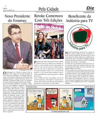 Niterói
22/11 a 10/12/16
www.dizjornal.com
Pela Cidade
11
Edição na internet para Hum milhão e 800 mil leitores
Novo Presidente
do Fonamec
Odesembargador do Tribunal de Justiça do Rio de
Janeiro Cesar Felipe Cury foi eleito presidente do
Fórum Nacional da Mediação e Conciliação (Fonamec),
durante sessão plenária composta por representantes dos
estados participantes. A eleição transcorreu, durante o IV
FONAMEC, realizado em Cuiabá, no dia 11 de novembro,
na sede do Tribunal de Justiça de Mato Grosso (TJMT).
O Fórum Nacional da Mediação e Conciliação – FONA-
MEC, tem como finalidade o implemento
da Mediação e Conciliação nos estados e
Distrito Federal. Busca fomentar a cultura
da paz, com a apresentação e discussão de
propostas para criação e alteração de leis,
regulamentos e procedimentos; desenvolve
sistemas de informação, portais e canais
de comunicação e congrega magistrados e
servidores que atuem com mediação e con-
ciliação; aperfeiçoa e uniformiza os méto-
dos consensuais de resolução de conflitos
por meio de intercâmbio de experiências;
e busca melhorar a articulação e integra-
ção com o Conselho Nacional de Justiça,
órgãos de Governo e demais entidades de
apoio e representação que atuem direta-
mente no segmento.
Retoke Comemora
Com Três Edições
Principal feira de moda e decoração de Niterói, a Retoke
comemora dois anos na cidade com um calendário es-
pecial. Fez a primeira edição o fim de semana passado (19
e 2011) e com mais de 40 marcas e estilistas indepen-
dentes vão estar volta no Jardim Icaraí, no primeiro fim
de semana de dezembro, (dias 3 e 4) e no terceiro fim de
semana (17 e 18), com mais ofertas irresistíveis. É uma ex-
celente oportunidade para quem quer garantir as compras
de fim de ano.
Como é tradição em todas as três edições, nesse fim de
ano haverá pula-pula, teatro infantil e recreação para as
crianças, além de música e DJ. Além das muitas opções de
gastronomia na charmosa Rua Dr. Leandro Motta.
Beneficente da
Indústria para TV
No dia 03 de dezembro, das 10 às 22h, o espaço cul-
tural e artístico “Indústria para TV”, promoverá o 1°
Evento Cultural e Beneficente da Indústria para TV. Será
um dia inteiro de atrações artísticas com o objetivo de ar-
recadar fundos para a Casa Maria de Magdala, instituição
niteroiense que oferece assistência a cerca de 120 doentes
portadores do vírus HIV e a suas famílias.
A entrada será 1 kg de alimento não perecível (arroz, fei-
jão, macarrão, açúcar, óleo e farináceos), leite em pó, fral-
das descartáveis para adulto e/ou itens de farmácia, como
algodão 500mg e soro externo.
O evento contará com a presença de vários atores do tea-
tro e da televisão. Os visitantes poderão participar de todas
as atividades e atrações, como a exibição de peças teatrais,
shows musicais até a contação de histórias para crianças.
Quem quiser colaborar com a produção do evento po-
derá comprar rifas de R$10,00 e concorrer a prêmios,
como uma guitarra autografada pelos integrantes da banda
J Quest e violão autografado pela cantora e compositora
Bia Bedran
Desembargador Cesar Cury
Ulisses Franceschi
 