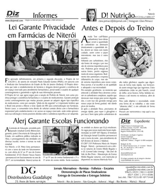 Niterói
29/12/16 a 14/01/17
www.dizjornal.com
4
Informes
Expediente
Edgard Fonseca Comunicação Ltda.
R Otavio Carneiro 143/704 - Niterói/RJ.
Diretor/Editor: Edgard Fonseca
Registro Profíssional MT 29931/RJ
Distribuição, circulação e logística:
Ernesto Guadelupe
Diagramação: Eri Alencar
Impressão: Tribuna | Tiragem 16.000 exemplares
Redação do Diz
R. Cônsul Francisco Cruz, nº 3 Centro - Niterói,
RJ - Tel: 3628-0552 |9613-8634
CEP 24.020-270
dizjornal@hotmail.com
www.dizjornal.com
Os artigos assinados são de integral e absoluta
responsabilidade dos autores.
D! Nutrição
clara.petrucci@dizjornal.com | Instagram: Clara PetrucciEdição na internet para Hum milhão e 800 mil leitores
Distribuidora Guadalupe
25 Anos de bons serviços
Jornais Alternativos - Revistas - Folhetos - Encartes
Demonstração de Placas Sinalizadoras
Entrega de Encomendas e Entregas Seletivas
Niterói - Rio de Janeiro - São Gonçalo - Itaboraí - Magé - Rio Bonito - Maricá - Macaé
eguada@ar.microlink.com.br
guada@ar.microlink.com.br
99625-5929 | 98111-0289
3027-3281 | 2711-0386
(sec.elet. 7867-9235 ID 10*73448
DG
Antes e Depois do Treino
A
moda "low carb"(baixo
carboidrato), fazer dietas
que zeram a quantidade
de carboidrato ou diminuem
drasticamente a quantidade de-
les, devem ser vistas com muito
cuidado, assim como o jejum
intermitente; mas isso é outro
assunto...
Voltando aos carboidratos, eles
são fontes de energia e por isso
são de extrema importância para
nós. Podemos gerar energia de
outras fontes, porém exigimos
muito do nosso organismo. Real-
mente eles aumentam a resposta
inflamatória do corpo, mas são
de extrema importância para nosso corpo.
Para acertar, é só escolher os de qualidade
e adequado a sua necessidade.
Por exemplo: geralmente, no momento que
antecede a atividade física devemos consu-
mir os carboidratos complexos, aqueles que
demoram mais tempo para serem degrada-
dos, e com isso vão gerando energia para
nosso corpo de forma gradual, não dando
picos de insulina.
Já após a atividade física, precisamos de
energia rápida, para repor o glicogênio e
por isso é bom optar pelos carboidratos de
alto índice glicêmico; aqueles que digeri-
mos de forma mais rápida, nos fornecen-
do assim energia logo que ingerimos. Estes
carboidratos estão no pão francês, cereal
de milho, arroz branco, lichia, bebidas iso-
tônicas e até mesmo na melancia, além de
outros.
Para cada objetivo e necessidade, existe
uma forma de se trabalhar, e não existe
“alimento vilão", e sim utilizado de forma
inadequada.
Procure um nutricionista e veja qual a sua
necessidade.
Alerj Garante Escolas Funcionando
AComissão de Educação, presidida pelo
deputado estadual Comte Bittencourt,
garantiu, junto à Secretaria de Educação do
Estado, em audiência pública realizada na
Alerj, o prosseguimento das atividades em
diversas escolas, turnos e turmas na rede
estadual.
Em Niterói, o CE Pinto Lima permanece-
rá com o turno da tarde em funcionamen-
to, com oferta de 6º ao 9º ano do Ensino
Fundamental. O CE Doutor Souza Soares
-permanecerá em funcionamento no ano de
2017, em terminalidade. Haverá turmas de
7º ao 9º ano do ensino fundamental e 2ª e
3ª series de ensino médio. Serão mantidos
na unidade os alunos que lá já estudavam.
As vagas para novas matrículas foram imple-
mentadas no CIEP 307 Djanira. O Instituto
de Educação Ismael Coutinho permanecerá
com o turno da noite, para atendimento de
EJA (Ensino de Jovens e Adultos).
O CIEP 259 Professora Maria do Amparo
Rangel- Maricá – permanecerá com a ofer-
ta no noturno de Ensino Médio Regular e
o CE Coronel João Limongi - São José do
Vale do Rio Preto - Manutenção do Ensino
Médio Regular noturno, com matriculas já
disponíveis no sistema Matrícula Fácil.
Lei Garante Privacidade
em Farmácias de Niterói
Foi aprovado definitivamente, em primeira e segunda discussão, o Projeto de Lei
226/2015, de autoria do vereador Paulo Eduardo Gomes (PSOL), em parceria com
o Sindicato dos Farmacêuticos do Estado do Rio de Janeiro (Sinfaerj). O Projeto deter-
mina que todo o estabelecimento de farmácia e drogaria deverá garantir a existência de
um espaço reservado para atendimento farmacêutico, preservando o usuário de qualquer
constrangimento e garantindo o sigilo de suas informações pessoais.
O Projeto de Lei, que agora segue para a sanção do Prefeito de Niterói, tem como pre-
missa proteger a assistência farmacêutica e o usuário de medicamentos. Garante proteção
contra constrangimentos que muitas pessoas passam ao adquirir algum tipo específico
de medicamento, como por exemplo, "pílula do dia seguinte" e é importante lembrar que
o Brasil está prestes a liberar o teste rápido de HIV para comercialização nas Farmácias.
Nestes casos, o consumidor teria direito de solicitar contato direto com o farmacêutico
responsável pelo estabelecimento e ter acesso ao espaço reservado, onde então apresen-
taria sua solicitação e tiraria possíveis dúvidas sobre a substância específica a ser adquirida.
Sergio Gomes
Divulgação
 