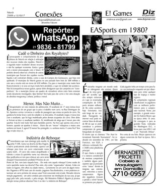 Niterói
29/09 a 13/10/17
www.dizjornal.com
7
Conexões erialencar.arte@gmail.com
E! Games
dizjornal@hotmail.com
Jêronimo Falconi
EASports em 1980?
É
estranho imaginar um mundo onde
os videogames não existam. Quem
é da nova gera-
ção até acredita que
eles sempre estiveram
aí e que os renomadas
competições de EAS-
ports atraiam milhares
de fãs como acontece
hoje. Entretanto, isso
está longe de ser ver-
dade. Navegando na
internet você pode en-
contrar fotos da década
de 80 do que se pode
considerar o primeiro
campeonato de games
fotografado do mundo.
O evento que se chamava “The Atari In-
ternational Asteroids Tournament”, foi re-
alizado em novembro de 1981, em São
Francisco, nos EUA, e
utilizava o aclamado Ata-
ri 2600 como plataforma
principal.
O que chama a atenção
é o número considerável
de meninas competindo
e também alguns parti-
cipantes que já possuíam
certo “status” devido às
insígnias que ostenta-
vam, referentes a outros
campeonatos. Alguns
dos jogadores levavam
a parada a sério! Seriam
os primeiros pro players?
Cada jogador tinha um tempo certo para fa-
zer sua pontuação enquanto um juiz obser-
vava para evitar qualquer
tipo de trapaça e manter
registro.
As competições regionais
classificavam os jogadores
com as melhores perfor-
mances para o campeo-
nato nacional. Neste, por
exemplo, o grande vence-
dor foi Andrew Breyer, que
na época tinha 16 anos.
Ele conseguiu ir para as
grandes finais, realizadas
em Washington D.C., e
levou para casa US$ 5 mil
e um “Asteroids Deluxe”.
Por conta de seu feito, Breyer apareceu em
alguns comerciais da Atari na época. Até a
próxima
Cadê o Dinheiro dos Royaltyies?
Épreocupante o comportamento da pre-
feitura de Niterói em relação à utilização
dos recursos vindos dos royalties. Niterói é
o segundo maior recebedor desses recursos
e não faz qualquer economia. Gasta e gasta
sem a menor preocupação com o futuro. O
prefeito deveria observar a história de outros
municípios que fizeram dos royalties receita
líquida e até contraíram dívidas, como o caso de Campos dos Goytacazes, que hoje está
quebrado. O município de Niterói gastou no ano passado bem mais de 300 milhões e
este ano a receita está em torno de 650 milhões. Era para o município estar muito bem
financeiramente e os seus serviços muito bem atendidos, o que em verdade não acontece.
Não há transparência nesses gastos, apesar deles divulgarem que são campeões em “trans-
parência”. Se o município tivesse um quadro de vereadores ativos estes fatos estariam
sendo duramente investigados. Que lástima! Tem tudo para dar certo e vive uma situação
de absoluta insegurança: urbana, jurídica e moral.
Menor, Mas Não Muito...
Édesapontador ver este estatuto do adolescente. O assaltante de 17 anos tentou levar
os pertences de um grupo que ia para o trabalho num carro, na Rua Domingues de
Sá. Apontou a arma e arrancou o cordão do passageiro que estava na janela do carro. Na
ganância foi tentar levar o anel do cidadão e se descuidou. O assaltado reagiu e travou luta
com o assaltante, que foi logo imobilizado pelos demais ocupantes do carro. Dois deles
se feriram na luta e o assaltante também. Aí, imobilizado ele alega que é menor para não
apanhar. Esta lei está muito fácil para bandidos juvenis. Na hora que aponta uma arma é
homem, quando vai apanhar é menor... Outro dia um “menor” esfaqueou e matou uma
senhora em Icaraí. E agora? O menor fica protegido; e a senhora morta. E como fica? Tem
algo errado nisso aí...
Indústria do Reboque
Convenhamos que num domingo pela manhã, lá
pelas 9:30h, numa rua deserta da Boa Viagem,
o bairro praticamente ainda dormindo, aparece um
reboque para levar um carro estacionado numa
sarjeta inútil... O carro não estava atrapalhando o
trânsito e estava lá quietinho numa rua silenciosa.
Que justificativa se tem para rebocar um carro nesta
situação? Estacionamento proibido? Próximo de um
Ponto de Taxi, sem taxis naquela hora... De onde veio aquele reboque? Como soube do
carro quietinho numa rua deserta? Para mim, eles estão “organizados” demais. Estão em
todos os lugares, têm olhos na cidade inteira... Certamente era um carro de algum mora-
dor. Pagamos o IPTU mais caro do mundo, pagamos Taxa Rodoviária, e nem podemos es-
tacionar um carro próximo de nossas casas? Está concessão está errada. Morador deveria
isenção pagamento, um salvo conduto para estacionar nas imediações da sua casa, já que
paga pelo solo, pela morada, e pela energia. Alô Ministério Público! Alguém já prestou
atenção nessas práticas abusivas? Isto é ou não é a indústria do Reboque?
 