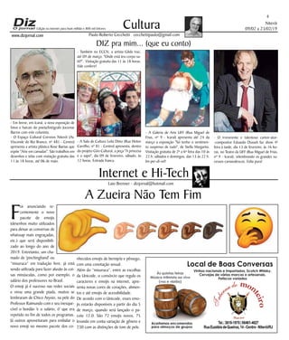 Niterói
09/02 a 23/02/19
www.dizjornal.com
4
Cultura
Paulo Roberto Cecchetti cecchettipaulo@gmail.com
DIZ pra mim... (que eu conto)
Edição na internet para Hum milhão e 800 mil leitores
Internet e Hi-Tech
Laio Brenner - dizjornal@hotmail.com
A Zueira Não Tem Fim
F
oi anunciando re-
centemente o novo
pacote de emojis
(desenhos muito utilizados
para deixar as conversas de
whatssap mais engraçadas,
etc.) que será disponibili-
zado ao longo do ano de
2019. Entretanto, um cha-
mado de 'pinchinghand' ou
“mixuruca” em tradução livre, já está
sendo utilizada para fazer alusão às coi-
sas minúsculas, como por exemplo, o
salário dos professores no Brasil.
O emoji já é sucesso nas redes sociais
e virou uma grande piada, muitos se
lembraram de Chico Anysio, na pele do
Professor Raimundo com e seu inesque-
cível o bordão 'e o salário, ó' que era
repetido no fim de todos os programas.
Já outros aproveitaram para embalar o
novo emoji no mesmo pacote dos co-
nhecidos emojis de berinjela e pêssego,
com uma conotação sexual.
Além do “mixuruca”, entre as escolhas
da Unicode, o consórcio que regula os
caracteres e emojis na internet, apre-
senta novas cores de corações, alimen-
tos e até emojis de acessibilidade.
De acordo com o Unicode, esses emo-
jis estarão disponíveis a partir do dia 5
de março, quando será lançado o pa-
cote 12.0. São 72 emojis novos, 75
levando em conta variação de gênero e
230 com as distinções de tom de pele.
- Em breve, em Icaraí, a nova exposição de
fotos e haicais do poeta/fotógrafo Jocemar
Barros com este colunista.
- O Espaço Cultural Correios Niterói (Av.
Visconde do Rio Branco, nº 481 - Centro)
apresenta a artista plástica Rose Baetas que
expõe "Arte em camadas". São trabalhos em
desenhos e telas com visitação gratuita das
11 às 18 horas, até 06 de maio.
- Também no ECCN, a artista Gilda traz,
até 09 de março, "Onde está teu corpo su-
til?". Visitação gratuita das 11 às 18 horas.
Vale conferir!
- A Sala de Cultura Leila Diniz (Rua Heitor
Carrilho, nº 81 - Centro) apresenta, dentro
do projeto Giro Cultural, a peça "A princesa
e o sapo", dia 09 de fevereiro, sábado, às
12 horas. Entrada franca.
- A Galeria de Arte UFF (Rua Miguel de
Frias, nº 9 - Icaraí) apresenta até 24 da
março a exposição "Só tenho o sentimen-
to suspenso de tudo", de Stella Margarita.
Visitação gratuita de 2ª a 6ª feira das 10 às
22 h; sábados e domingos, das 13 às 22 h.
Im-per-dí-vel!
- O irreverente e talentoso cantor-ator-
-compositor Eduardo Dussek faz show 4ª
feira à tarde, dia 13 de fevereiro, às 16 ho-
ras, no Teatro da UFF (Rua Miguel de Frias,
nº 9 - Icaraí), relembrando os grandes su-
cessos carnavalescos. Folia pura!
 