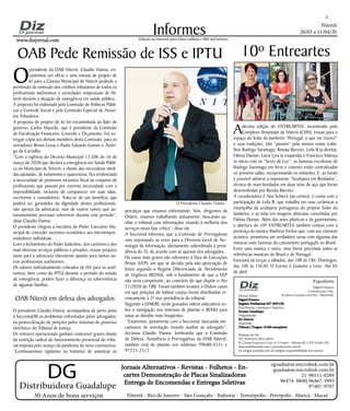 Niterói
28/03 a 11/04/20
www.dizjornal.com
2
Informes
Expediente
Edgard Fonseca
Comunicação Ltda.
R Otavio Carneiro 143/704 - Niterói/RJ.
Edição na internet para Hum milhão e 800 mil leitores
Distribuidora Guadalupe
30 Anos de bons serviços
Jornais Alternativos - Revistas - Folhetos - En-
cartes Demonstração de Placas Sinalizadoras
Entrega de Encomendas e Entregas Seletivas
Niterói - Rio de Janeiro - São Gonçalo - Itaboraí - Teresópolis - Petrópolis - Maricá - Macaé
eguada@ar.microlink.com.br
guada@ar.microlink.com.br
21-98111-0289
96474-3808| 96467-3995
97407-9707
DG
Diretor/Editor
Edgard Fonseca
Registro Profíssional MT 29931/RJ
Distribuição, circulação e logística:
Ernesto Guadelupe
Diagramação
Eri Alencar
Impressão
Tribuna | Tiragem 16.000 exemplares
Redação do Diz
Tel: 3628-0552 |9613-8634
R. Cônsul Francisco Cruz, nº 3 Centro - Niterói, RJ | CEP 24.020-270
dizjornal@hotmail.com | www.dizjornal.com.br
Os artigos assinados são de integral responsabilidade dos autores.
Adécima edição do ENTREARTES, incentivado pelo
Complexo Hospitalar de Niterói (CHN), trouxe para o
espaço do Solar do Jambeiro “Portugal, o que me trazes?”
e suas tradições. Um “passeio” pela mostra reúne traba-
lhos Rodrigo Saramago, Renata Barreto, Leila B (a direita),
Fátima Dantas, Lúcia Lyra (a esquerda) e Francisco Valença
se inicia com os “Seres de Luz”: as famosas esculturas de
Rodrigo Saramago em ferro e cimento estão centralizadas
no primeiro salão, recepcionando os visitantes. E, ao fundo
é possível admirar a imponente “Azulejaria em Bordados”,
técnica de maxi-bordados em duas telas de aço que foram
desenvolvidas por Renata Barreto.
A curadoradora é Ana Schieck (ao centro), e conta com a
participação de Leila B, que trabalha em suas cerâmicas a
estampilha da azulejaria portuguesa do próprio Solar do
Jambeiro, e as telas em imagens abstratas concebidas por
Fátima Dantas. Além das artes plásticas e da gastronomia,
a abertura do 10º ENTREARTES também contou com a
presença do músico Matheus Freitas que, com seu clarinete
acústico, promoveu um verdadeiro sarau com algumas das
músicas mais famosas do cancioneiro português no Brasil.
Entre uma música e outra, uma breve pincelada sobre as
referências musicais do Brasil e de Portugal.
Funciona de terças a sábados, das 10h às 18h; Domingos,
das 10h às 15h30. O Evento é Gratuito e Livre. Até 05
de abril.
10º Entreartes
O
presidente da OAB Niterói, Claudio Vianna, en-
caminhou um ofício e uma minuta de projeto de
lei para a Câmara Municipal de Niterói pedindo a
permissão da remissão dos créditos tributários de todos os
profissionais autônomos e sociedades unipessoais de Ni-
terói durante a situação de emergência em saúde pública.
A proposta foi elaborada pela Comissão de Políticas Públi-
cas e Controle Social e pela Comissão Especial de Assun-
tos Tributários.
A proposta de projeto de lei foi encaminhada ao líder de
governo, Carlos Macedo, que é presidente da Comissão
de Fiscalização Financeira, Controle e Orçamento. Foi en-
tregue cópia aos demais membros desta Comissão, para os
vereadores Bruno Lessa e Paulo Eduardo Gomes e Andri-
go de Carvalho.
“Com a vigência do Decreto Municipal 13.506 de 16 de
março de 2020 que declara a emergência em Saúde Públi-
ca no Município de Niterói, e diante das necessárias medi-
das adotadas, de isolamento e quarentena, fica evidenciada
a necessidade de promover incentivo fiscal ao conjunto de
profissionais que passam por extrema necessidade com a
impossibilidade, inclusive de comparecer em suas salas,
escritórios e consultórios. Trata-se de um benefício que
poderá ser garantidor da dignidade destes profissionais,
não apenas da advocacia, mas de outros ramos que au-
tonomamente precisam sobreviver durante este período”,
disse Claudio Vianna.
O presidente elogiou a iniciativa do Poder Executivo Mu-
nicipal de conceder incentivo econômico aos microempre-
endedores individuais.
Com o fechamento do Poder Judiciário, dos cartórios e dos
mais diversos serviços públicos e privados, trouxe prejuízo
tanto para a advocacia niteroiense quanto para tantos ou-
tros profissionais autônomos.
Os valores individualmente cobrados de ISS para os autô-
nomos, bem como do IPTU durante o período do estado
de emergência, podem fazer a diferença na sobrevivência
de algumas famílias.
OAB Niterói em defesa dos advogados
O presidente Claudio Vianna, acompanhou de perto junto
à Seccional/RJ os problemas enfrentados pelos advogados,
na protocolização de petições pelos sistemas de processo
eletrônico do Tribunal de Justiça.
Os entraves operacionais ganham contornos graves diante
da restrição radical do funcionamento presencial do tribu-
nal imposta pelo avanço da pandemia do novo coronavírus.
“Continuaremos vigilantes na tentativa de amenizar os
OAB Pede Remissão de ISS e IPTU
percalços que estamos enfrentando. Nós, dirigentes da
Ordem, estamos trabalhando arduamente, buscando au-
xiliar o tribunal com informações visando à melhoria dos
serviços nesta fase crítica”, disse ele.
A Seccional informou que a Comissão de Prerrogativas
vem reportando os erros para a Diretoria Geral de Tec-
nologia da Informação, diretamente subordinada à presi-
dência do TJ, de acordo com as queixas dos advogados.
Os casos mais graves são referentes à Vara de Execuções
Penais (VEP), em que se decidiu pela não apreciação de
feitos segundo o Regime Diferenciado de Atendimento
de Urgência (RDAU), sob o fundamento de que a VEP
não seria competente, ao contrário do que dispõe o Ato
21/2020 do TJRJ. Foram também levados à Ordem casos
em que petições de habeas corpus foram distribuídas er-
roneamente à 2ª vice-presidência do tribunal.
Segundo a OAB/RJ, serão gravados vídeos educativos so-
bre a navegação nos sistemas de plantão e RDAU para
sanar as dúvidas mais freqüentes.
“Estaremos, juntamente com a Seccional, buscando me-
canismos de orientação visando auxiliar ao advogado”,
declarou Claudio Vianna, lembrando que a Comissão
de Defesa, Assistência e Prerrogativas da OAB Niterói,
também está de plantão nos telefones 99680-4331 e
97223-2312.
O Presidente Claudio Vianna
 