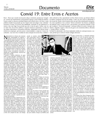 Niterói
11/04 a 25/04/20
www.dizjornal.com
3
Documento
Convid 19: Entre Erros e Acertos
Pois é... Parece que o mundo virou de ponta cabeça e certamente, passada esta “emergên-
cia”, teremos que instintivamente ou forçosamente repensar o nosso modelo de existência.
Ficamos sempre no discurso avizinhado falando mal do Brasil como se ele fosse o maior
problema mundial. Ficou provado que não. Nações muito mais antigas e mais “civilizadas”
encararam o Convid 19 de forma mais atabalhoada, mostrando as suas deficiências ou
mesmo a face mais frágil. Ficou provado que não se trata de quem é melhor, mais rico
ou maior. Este vírus de face polêmica e traiçoeira mostrou-se oportunista, ao sabor da
sua própria sobrevivência e permanência destrutiva. Independente das diversas teorias,
inclusive de conspiração, que tenta provar a intencionalidade e criação do “invasor des-
conhecido”, esse novo vírus é resultado de outras mutações do Corona Vírus, cotidiano e
Naturalmente os chineses não costumam
perder oportunidades de negócios e
expansão comercial, tal qual uma new-
-colonização de tempos modernos. Em função
dessa agressividade de mercado, muitos levan-
tam as suspeitas de intenção criminosa na dis-
seminação do novo Corona Vírus. A China tem
um padrão de comportamento habitual que é
de tirar proveito econômico financeiro das cri-
ses, comprando barato as empresas em dificul-
dades durante a crise e na pós-crise. Faturam
horrores nessas circunstâncias. Entretanto, a
despeito dos “conspiracionistas”, devemos tirar
lições desse episódio.
A primeira e evidente deficiência, de quase
todos os países infectados, incluindo os maio-
res e mais desenvolvidos, é que nenhum esta-
va devidamente preparado para enfrentar de
imediato uma epidemia veloz e letal. A infra-
-estrutura dos sistemas de saúde se apresentou
fragilizada, colocando o Brasil numa situação
de vantagem em relação a quase todos. Com
exceção da Alemanha que trabalha com pre-
venção, todos naufragaram, com resultados de-
sastrosos como Itália e Espanha. Fala-se muito
da penúria da saúde brasileira, mas o Sistema
Único de Saúde- SUS, é um dos melhores do
mundo. É mais abrangente, democrático, efi-
ciente (embora tenha muitas falhas), e é mais
ágil do que se sabe. Esse “direito” à saúde do
Brasil não acontece em países desenvolvidos e
ricos, como os Estados Unidos. O Brasil é o
líder mundial, com o melhor e mais abrangente
sistema de atendimento e tratamento do HIV.
Todo brasileiro infectado tem direito ao trata-
mento, com todos os medicamentos custeados
integralmente pelo governo. Infelizmente, por
distorção intelectual e ideológica, (se podemos
classificar assim), andaram e tentaram diminuir
os recursos para este programa. Absurdamen-
te, até porque, ainda é, na totalidade, conside-
rando todas as vertentes, mais barato assim, do
que deixar morrer milhares de infectados exis-
tentes no país, e permitir a expansão da conta-
minação descontrolada.
Este episódio do Convid 19 aponta para o mo-
delo equivocado de centralização e controle de
determinados segmentos. É inadmissível que a
Índia controle quase a totalidade dos insumos
químicos para fabricação de todos os medi-
camentos no planeta. É inadmissível a China
controlar uma centena de seguimentos indus-
triais, sendo muitas vezes, o único fornecedor
de determinados produtos. A China só não é
auto-suficiente na questão alimentar. O Brasil é
um dos maiores fornecedores de proteínas para
a China. Eles compram de tudo, com enfoque
velho conhecido na Ásia, especialmente na China. Outros Coronas, que infestam milhares
de asiáticos anualmente não são tão temidos, e talvez por esta razão foi subestimado e
deu no que deu. Desde o inicio de janeiro desse ano que vinha contaminando muita gente,
mas, não se quantificou o risco, ou houve “silencio conveniente” dos chineses, acreditando
que poderiam conter o avanço do vírus, o que permitiu a sua expressiva expansão. É claro
que os adeptos à “Teoria da Conspiração”, aventaram milhares de razões e intenções dos
chineses, chegando a sugerir o início de uma guerra sem armamentos bélicos, afirmando
a “invasão chinesa” no mundo.
No Brasil foi subestimado e não foram implantadas medidas de contenção durante o car-
naval, período que se estima ter havido contágios silenciosos
pesado na proteína animal,
soja e outros grãos, como mi-
lho e feijão. Fora isso, a Apple,
uma das maiores empresas de
tecnologia da comunicação,
tem os seus componentes bá-
sicos fabricados na China, que
tem um sistema totalitário,
comunista, com uma neces-
sidade imensa de uso da sua
mão de obra, que a torna uma
das mais baratas do mundo. O
Japão, tradicional opositor da
China a milênios, tem imensa
dependência para fabricação
de sua indústria eletrônica e automobilística.
Quando se fala em televisores, câmeras gra-
vadoras, reprodutores de áudio e vídeo, além
de computadores e transmissores de informa-
ção, estamos falando do Japão, seguido por
Coréia do Sul e Taiwan. Mas, a maioria dos
componentes vem da China. Até a indústria
automobilística, como Toyota, Mitsubishi, Hon-
da, Nissan, Suzuki, Kawasaki, Yamaha e outras,
dependem de componentes chineses. Além dos
eletrônicos da Nikon, Citizen, Canon, Casio,
Fujifilm, Hitachi, JVC Kenwood, Mitsubishi
Electric, NEC, Olympus, Nintendo, Sony, Toshi-
ba, Pioneer, Panasonic, Ricoh, Seiko, Sharp, e
TDK , são “meio chineses”.
E os telefones celulares? Depois da Coreana
Sansung, os japoneses comandam, mas, com
componentes fabricados na China. Entretanto,
um único produto chinês na telefonia celular,
Smartphone Xiaomi, já se espalhou pelo mun-
do e ameaça todas as outras marcas, inclusive a
Apple, com o seu famoso Iphone.
A Coréia do Sul vem na cola dos Japoneses e
em muitos casos já lidera, mas, também depen-
de da China.
Nessa crise do Convid 19 ficou provado que
este modelo está errado. Ou Mudamos esta
configuração, distribuindo “funções” ou vamos
terminar numa escravidão planetária, se não re-
sultar numa guerra sangrenta. Esta forma capi-
talista cruel vai afundar a todos.
No Brasil, além da crise viral, temos outros
problemas, que já vinham desde a mudança de
governo no país, mas, que por puro oportunis-
mo, foi intensificada a disputa. A oposição a Jair
Bolsonaro tem feito de tudo para tirar proveito
da situação. Espalham fatos bem plantados e
exploram a falta de maturidade emocional do
presidente, que tropeça nos próprios passos,
empurrado por maus assessores e filhos desas-
trados. Bolsonaro está mais para sargento do
que para estadista. Chegou à presidência pela
conjuntura apropriada para um opositor raivo-
so, que pegou carona na indignação nacional,
pelos desastrosos e inaceitáveis anos da viga-
rice petista, e venceu as eleições. Era para ter
feito uma passagem honrosa, de faxineiro da
quadrilha do PT e aliados desonestos, e colocar
o país nos trilhos, preparado a Nação para a
vinda de um estadista de verdade. Teria feito
o melhor para o Brasil e seria um eterno he-
rói nacional. Mas, imitando o presidente ame-
ricano, alimenta-se de demandas, contendas e
crises. É um sargentão no campo de batalha.
É humano e vaidoso como qualquer um. Essa
“historia de mito” subiu-lhe a cabeça e concen-
trou-se na perspectiva de reeleição no primeiro
ano de governo. É claro que tanta falta de ha-
bilidade política lhe rendeu oposições em todas
as frentes e concomitantes. Jamais na história
brasileira um presidente foi tão combatido, per-
seguido e impedido de governar. Essa saga de
perseguição e vitimização neurótica o faz criar
inimigos nos mais diversos níveis. Partiu para
um confronto vingativo contra a maior Rede de
Televisão do país, e está claro que sua intenção
é cassar a concessão assim que se completar
o prazo contratual. Além de cortar todas as
verbas de publicidade (para quem era isolado o
maior contemplado das verbas oficiais), passou
a cobrar a grande dívida fiscal que há anos vinha
sendo “rolada” sem perspectiva de pagamento;
além dos empréstimos bancários estatais. Vi-
rou briga de rua no submundo. Desesperada
a Rede de TV concentrou seus noticiários na
caça de erros do governo e faz a leitura tenden-
ciosa, até dos possíveis acertos. São negados
os méritos, mostrando-o como um trapalhão,
grosseiro, medíocre, preconceituoso, e acima
de tudo beligerante e insensato. O dia começa
e acaba com agressões desesperadas, mas que
provocam em Bolsonaro um desgaste incomen-
surável.
Veio o Corona Vírus, e a demanda aumentou.
Bolsonaro, ao invés de governar para admi-
nistrar a crise e crescer como mandatário, co-
meçou a confrontar-se empiricamente com o
ministro da Saúde, que até parecia ciúme de
um possível concorrente no futuro. O presiden-
te teme qualquer um que faça “sombra” à sua
imagem, e parte para desconstrução imediata.
Embora as suas preocupações quanto à econo-
mia estejam certas, ele não sabe se expressar e
cria atritos até com posições que o colocaria
em vantagem. Bate de frente e como uma crian-
ça sem limites, transgredindo com atitudes de-
safiadoras, mede forças e constrange auxiliares.
O episódio do remédio “Hidroxicloroquina”,
que é um fármaco usado na prevenção e tra-
tamento de malária e lúpus, mas apresentou-se
como opção positiva para tratamento do vírus
(que até o momento não tem nada efetivo que
o destrua), foi assertivamente defendido por
Bolsonaro para uso imediato. Faltou habilidade
na forma da defesa do fármaco, principalmente
por ele não ser da área da saúde, não haver
ainda comprovação cientifica da ação ativa do
remédio, que tem contra-indicações perigosas;
e a sua administração, preventivamente, deve
ser feita sob controle médico, e de preferência
para pacientes internados e assistidos. O minis-
tro da Saúde Henrique Mandetta, inicialmente
foi cauteloso e não abraçou a ideia do uso da
cloroquina. Bolsonaro irritou-se e passou a
confrontá-lo sem fundamentos técnicos e cien-
tíficos; apenas porque alguém da sua confiança
afirmou a indicação exitosa do fármaco. Agora,
a partir da experiência do médico André Kalil,
que contaminado tratou-se com cloroquina e
azitromicina, fortaleu-se. Kalil inicialmente ne-
gou o uso, mas, finalmente confessou ter usa-
do para seu tratamento e que usou em outros
pacientes com sucesso. O ministro da Saúde
rendeu-se e já autorizou o uso do medicamen-
to, com responsabilidade do médico que assiste
o paciente.
A imunologista Nise Hitomi Yamaguchi defen-
de o uso da hidroxicloroquina e da azitromici-
na em pacientes até o segundo dia da infecção
sintomática pela Covid-19. Ela está na equipe
do Gabinete de Crise do governo, e está mui-
to próxima de Bolsonaro. Tem sido apontada
como possível substituta do ministro Mandetta.
Só teremos uma visão mais exata de tudo isso,
quando o tempo nos distanciar da crise vivida;
e possamos sem paixões analisar ganhos e per-
das. No mais, é especulação tonta no meio da
crise.
Bolsonaro e a Crise PB
 
