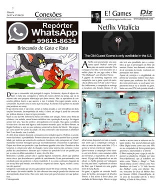 Niterói
24/07 a 07/08/20
www.dizjornal.comwww.dizjornal.com
7
Conexões contato@agenciastilo.com
E! Games
dizjornal@hotmail.com
A
Netflix está prometendo uma assi-
natura quase "vitalícia" como prê-
mio para um usuário vencedor. Para
conseguir esse feito, será necessário ser o
melhor player de um jogo sobre o filme
"The OldGuard", com Charlize Theron.
A gigante de streaming organizou uma
competição com o game a partir do meio-
-dia da última sexta (17) até o dia 19 de ju-
lho. Infelizmente, a competição se restringe
a moradores dos Estados Unidos. O site
oficial estava disponível em todo o mundo,
mas assim que a competição começou a
valer ao meio-dia desta sexta-feira (17), o
acesso se tornou restrito por região.
Quem terminar a competição como núme-
ro um terá direito a uma assinatura válida
por mil meses, o equivalente a 83 anos e 4
meses. O jogo está disponível em um site
oficial, e a Netflix promete um "videogame
de cima para baixo", espelhando os eventos
do filme, que é baseado em uma graphic
novel de Greg Rucka.
No game, o jogador vai controlar Andrô-
maca de Scythia, personagem de Charlize
Theron, e terá acesso à arma Labrys, um
machado de lâmina dupla. Morrer no jogo
Netflix Vitalícia
não terá uma penalidade para o compe-
tidor, já que as personagens do filme são
imortais. Porém, isso diminuirá a velocida-
de de conclusão da missão, resultando em
pontuações mais baixas.
Apesar de restrição e a elegibilidade do
prêmio da "assinatura vitalícia" estar dispo-
nível apenas para residentes dos 50 esta-
dos norte-americanos, se você quiser sim-
plesmente brincar ou se desafiar no game,
basta usar uma VPN (rede privada virtual) e
simular o acesso como se estivesse nos Es-
tados Unidos. Este tutorial elaborado pelo
Olhar Digital ensina como usar uma VPN
no seu computador de forma gratuita para
aproveitar a oportunidade e se divertir.
O filme inspiração para o jogo já está dis-
ponível na plataforma. Dirigido por Gina
Prince-Bythewood, que já trabalhou em
séries como "Manto e Adaga" e "Todo
Mundo Odeia o Chris" e filmes como "Nos
Bastidores da Fama" e "A Vida Secreta
das Abelhas", conta com Charlize The-
ron, vencedora do Oscar de Melhor Atriz
por Monster (2004), ChiwetelElijofor, de
12 anos de Escravidão (2013), e Harry
Melling, o Duda de Harry Potter.
Brincando de Gato e Rato
Dizer que o consumidor está protegido é exagero. Certamente, depois de alguns em-
bates e muita luta, consigamos a vitória dos nossos direitos na Justiça, que vai no
máximo valer uma pequena indenização por danos morais. Mas, as operadoras de con-
cessões públicas fazem o que querem, e isso é verdade. Elas jogam pesado contra o
consumidor. Se perder uma ou outra ação na Justiça, fica barato. Elas ganham no atacado
para perderem no varejo.
O que deveria existir, e não existe, seriam as multas pesadas, e com reincidência do dolo,
sanções funcionais, (acompanhadas de multa, é claro), até chegar à perda da concessão
por práticas abusivas e maus serviços prestados.
Vejam o caso da TIM. Enfrento há meses um embate sem solução. Temos cinco linhas de
celulares, e na verdade, nunca ficamos satisfeitos com a prestação de serviço. Em viagens
sempre tem uma “área de sombra”, principalmente em estradas. Mas agora o problema
foi mais sério: não tem sinal algum a onde estamos morando, que é no Bairro Peixoto, na
Região Oceânica; e nem no novo endereço comercial no Centro de Niterói. Vão pergun-
tar: como assim? No Centro da cidade, em área comercial? E não funcionam os telefones?
Sim! É um absurdo, mas é verdade.
Aí, além desse prejuízo funcional, começamos uma verdadeira guerra. Pedimos o cancela-
mento das linhas e a portabilidade. Primeiro disseram que na seria possível fazer a portabi-
lidade, por motivos que somente eles conhecem. Insistimos e eles começaram um “choro”
mandando trezentas mensagens para que reconsiderássemos e ficássemos na operadora.
Depois nos deram um protocolo e que deveríamos aguardar cinco dias. Passados os dias
tornamos o contato para saber da situação e para nossa surpresa não constava o nosso
pedido de cancelamento e disseram que o número do protocolo foi de um pedido para
por a conta em débito automático. E assim, eles têm feito.
Reiteramos o pedido, passam dias e quando ligamos novamente, dizem que pedimos
outra coisa e que desconhecem o pedido de cancelamento. Ficam procrastinando e nos
enrolando para não perderem o cliente insatisfeito. E as contas continuam chegando de
um serviço feito pela metade, sem eficiência e respeito ao cliente. Agora, receber a conta,
isso eles querem!
Chegamos à conclusão que só uma ação judicial vai por fim nessa contenda. Mas, vai levar
mais tempo e dar muito trabalho. Se eles sofressem uma sanção pesada não estariam nos
desrespeitando dessa forma. Mas como tudo nesse país para funcionar tem que judicia-
lizar...
É desesperador.
 