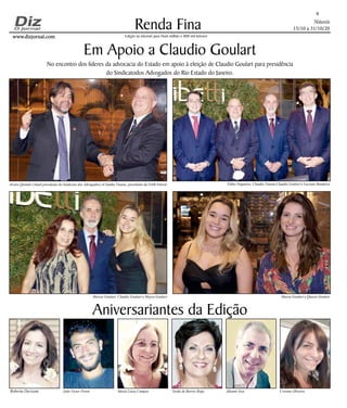 Niterói
15/10 a 31/10/20
www.dizjornal.comwww.dizjornal.com
Renda Fina
8
Edição na internet para Hum milhão e 800 mil leitores
Aniversariantes da Edição
Roberta Devisate João Victor Proeti Maria Luiza Campos Neide de Barros Rego Alkamir Issa Cristina Oliveira
Em Apoio a Claudio Goulart
No encontro dos líderes da advocacia do Estado em apoio à eleição de Claudio Goulart para presidência
do Sindicatodos Advogados do Rio Estado do Janeiro.
Alvaro Quintão (Atual presidente do Sindicato dos Advogados) eClaudio Vianna, presidente da OAB-Niterói Fábio Nogueira, Claudio Vianna,Claudio Goulart e Luciano Bandeira
Marisa Goulart, Claudio Goulart e Mayra Goulart Mayra Goulart e Quezia Goulart
 