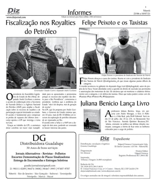 Niterói
25/06 a 10/07/21
www.dizjornal.com
www.dizjornal.com
2
Informes
Edição na internet para Hum milhão e 800 mil leitores
O
presidente da Assembléia Legisla-
tiva do Estado do Rio (Alerj), de-
putado André Ceciliano a assinou
o acordo de colaboração entre a Secretaria
de Fazenda (Sefaz) e a Agência Nacional
do Petróleo (ANP) para ampliar a fiscali-
zação sobre os recursos de royalties e de
participação especial destinados ao estado.
O acordo é fundamental para compensar
as perdas de repasses dos últimos anos –
como aponta a CPI que investiga o tema
na Casa.
“Graças ao trabalho da CPI, a assinatura
desse convênio vai trazer mais tranqüili-
Fiscalização nos Royalties
do Petróleo
dade para os aposentados e pensionistas
porque os recursos dos royalties vão dire-
to para o Rio Previdência”, comemorou o
presidente. Lembrou que o problema do
Estado “não é de despesa, mas de geração
de receita”.
Na CPI, que foi proposta por Andre Ceci-
liano, o Governo do Estado estimou que,
em 10 anos, mais de R$ 10 bilhões em re-
cursos da exploração de petróleo deixaram
de ser repassados ao Rio.
O acordo entre a Sefaz e a ANP tem a du-
ração de dois anos, podendo ser renovado
se houver interesse das partes.
Governador Claudio Castro e deputado André Ceciliano
Felipe Peixoto e os Taxistas
F
elipe Peixoto abraçou a causa dos taxistas. Reuniu-se com o presidente do Sindicato
dos Taxistas de Niterói @rodrigotaxista_nit que trouxe algumas pautas difíceis da
categoria.
A reunião aconteceu no gabinete do deputado Hugo Leal (@dephugoleal), autor do pro-
jeto da Lei Seca. Foram abordadas como a questão do direito de sucessão nas permissões
e autorizações dos motoristas de táxi. Ele declarou que vai monitorar e colaborar efetiva-
mente com a categoria, e em defesa dos taxistas. Disse que todos podem contar com ele.
#taxistas #taxi #niteroi #rj #felipepeixoto
A
professora Juliana Benício, lança, em par-
ceria com Andre Moragas, o livro A Políti-
ca e a Vida Real, pela Perfil Editorial. Será no
dia 22 de julho, das 18 às 22h, no Restaurante Noi
de São Francisco, Avenida Quintino Bocaiuva,201.
Juliana, estreante na política nas últimas eleições mu-
nicipais, conseguiu o mérito de ficar entre os melhores
colocados para o cargo de prefeito.
Juliana Benicio Lança Livro
Felipe Peixoto e o presidente do Sindicato dos Taxistas de Niterói
 