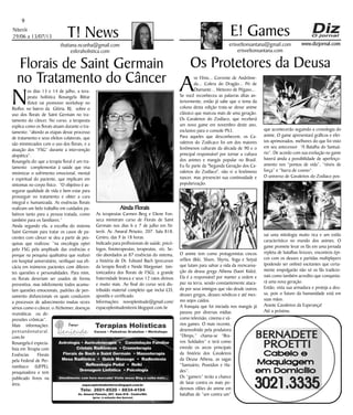 Niterói
29/06 a 13/07/13
www.dizjornal.com
9
thatiana.ncunha@gmail.com
esferaholistica.com
T! News
erisveltonsantana@gmail.com
erisveltonsantana.com
E! Games
Os Protetores da Deusa
N
os dias 13 e 14 de julho, a tera-
peuta holística Rosangela Bittar
(foto) vai promover workshop no
Rioflor, no bairro da Glória, RJ, sobre o
uso dos florais de Saint Germain no tra-
tamento do câncer. No curso, a terapeuta
explica como os florais atuam durante o tra-
tamento: “abordo as etapas desse processo
de tratamento e seus efeitos colaterais, que
são minimizados com o uso dos florais, e a
atuação dos “FSG” durante a intervenção
alopática”.
Rosangela diz que a terapia floral é um tra-
tamento complementar à saúde que visa
minimizar o sofrimento emocional, mental
e espiritual do paciente, que implicam em
sintomas no corpo físico. “O objetivo é as-
segurar qualidade de vida e bem estar para
prosseguir no tratamento e obter a cura
integral e humanizada. As essências florais
realizam um belo trabalho em cuidados pa-
liativos tanto para a pessoa tratada, como
também para os familiares.”
Ainda segundo ela, a escolha do sistema
Saint Germain para tratar os casos de pa-
cientes com câncer se deu a partir de pes-
quisas que realizou: “na oncologia optei
pelo FSG pela amplitude das essências e
porque na pesquisa qualitativa que realizei
em hospital universitário, verifiquei sua efi-
cácia em inúmeros pacientes com diferen-
tes questões e personalidades. Para mim,
os florais deveriam ser usados de forma
preventiva, mas infelizmente todos acumu-
lam questões emocionais, padrões de pen-
samento disfuncionais os quais conduzem
a processos de adoecimento muitas vezes
sérios como o câncer, o Alzheimer, doenças
reumáticas ou de-
pressões crônicas”.
Mais informações:
pensandonatural.
com.br
Rosangela é especia-
lista em Terapia com
Essências Florais
pela Federal de Per-
nambuco (UFPE),
pesquisadora e tem
publicado livros na
área.
Ainda Florais
As terapeutas Carmen Berg e Eliene Fon-
seca ministram curso de Florais de Saint
Germain nos dias 6 e 7 de julho em Ni-
terói. Av. Amaral Peixoto, 207. Sala 818.
Centro, das 9 às 18 horas.
Indicado para profissionais de saúde, psicó-
logos, fisioterapeutas, terapeutas, etc. Se-
rão abordados as 87 essências do sistema,
a história de Dr. Edward Bach (precursor
da terapia floral) e Neide Margonari (sin-
tonizadora dos florais de FSG), a grande
fraternidade branca e seus 12 raios divinos
e muito mais. Ao final do curso será dis-
tribuído material completo que inclui CD,
apostila e certificado.
Informações: novoplenitude@gmail.com/
espacoplenitudeniteroi.blogspot.com.br
Florais de Saint Germain
no Tratamento do Câncer
A
ve Fênix... Corrente de Andrôme-
da... Colera do Dragão... Pó de
Diamante... Meteoro de Pégaso...
Se você reconheceu as palavras ditas an-
teriormente, então já sabe que o tema da
coluna desta edição trata-se desse anime
clássico que marcou mais de uma geração.
Os Cavaleiros do Zodíaco, que receberá
um novo game em novembro deste ano,
exclusivo para o console PS3.
Para aqueles que desconhecem, os Ca-
valeiros do Zodícaco foi um dos maiores
fenômenos culturais da década de 90 e o
principal responsável por tornar a cultura
dos animes e mangás popular no Brasil.
Eu fiz parte da "Segunda Geração dos Ca-
valeiros do Zodíaco", não vi o fenômeno
nascer, mas presenciei sua continuidade e
popularização.
O anime tem como protagonistas cincos
orfãos (Ikki, Shum, Shyriu, Yoga e Seiya)
que lutam para salvar a vida da reencarna-
ção da deusa grega Athena (Saori Kido).
Ela é a responsável por manter a ordem e
paz na terra, sendo constantemente ataca-
da por seus inimigos que vão desde outros
deuses gregos, deuses nórdicos e até mes-
mo anjos caídos.
A franquia que foi iniciada nos mangás já
passou por diversas mídias
como televisão, cinema e vá-
rios games. O mais recente,
desenvolvido pela produtora
“Dimps,” chama-se “Bra-
vos Soldados” e terá como
enredo os arcos principais
da história dos Cavaleiros
da Deusa Athena, as sagas
“Santuário, Poseidon e Ha-
des”.
Os “gamers” terão a chance
de lutar contra os mais po-
derosos vilões do anime em
batalhas de “um contra um”
que acontecerão seguindo a cronologia do
anime. O game apresentará gráficos e efei-
tos aprimorados, melhores do que foi visto
em seu antecessor “A Batalha do Santuá-
rio”. De acordo com sua evolução no game
haverá ainda a possibilidade de aperfeiço-
amento nos “pontos de vida”, “níveis de
força” e “barra de cosmo”.
O universo de Cavaleiros do Zodiaco pos-
sui uma mitologia muito rica e um estilo
característico no mundo dos animes. O
game promete levar os fãs em uma jornada
repleta de batalhas ferozes, encontros épi-
cos com os deuses e partidas multiplayers
(podendo ser online) excitantes que certa-
mente empolgarão não só os fãs tradicio-
nais como também acredito que conquista-
rá uma nova geração.
Então, vista sua armadura e proteja a deu-
sa, pois o futuro da humanidade está em
suas mãos.
Avante Cavaleiros da Esperança!
Até a próxima.
 