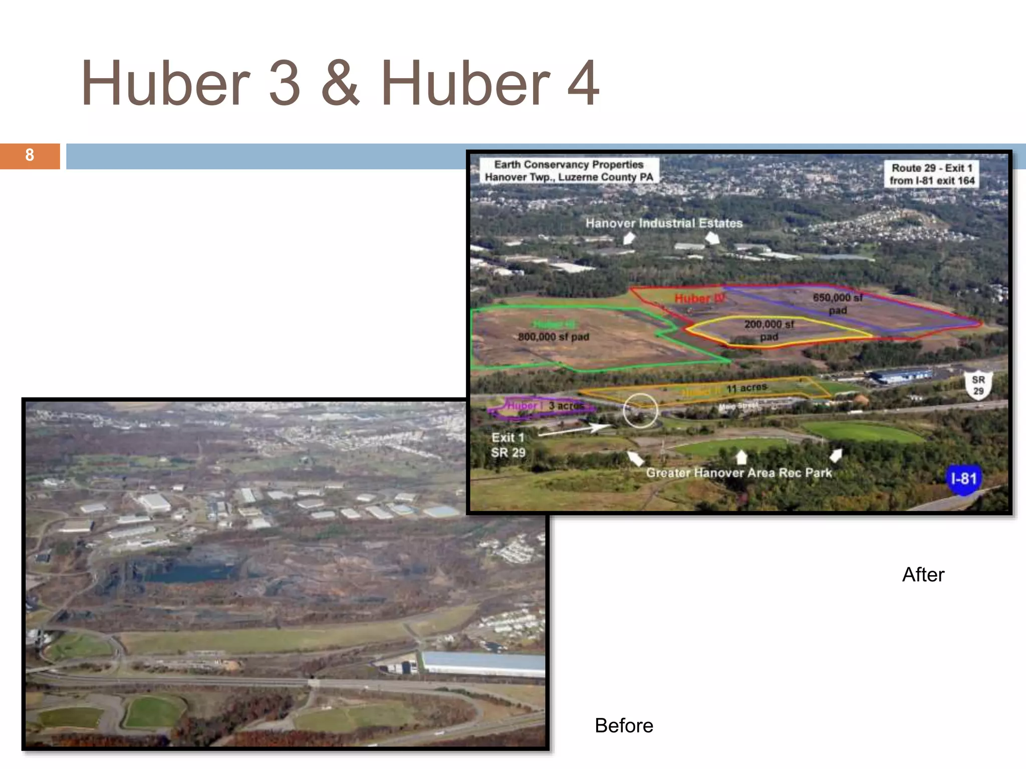 Huber 3 & Huber 4
8
After
Before
 