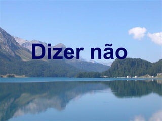 Dizer não   