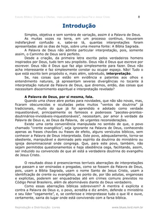 Estudo Bíblico: Dízimos e Ofertas, mais poderosos que Deus Pai e Jesus Cristo                    8


                                      Introdução
      Simples, objetiva e sem sombra de variação, assim é a Palavra de Deus.
      As muitas vozes na terra, em um processo contínuo, trouxeram
indisfarçável confusão e, sabe-se lá, quantas interpretações foram
apresentadas até os dias de hoje, sobre uma mesma fonte: A Bíblia Sagrada.
      A Palavra de Deus não admite particular interpretação, pois, somente
assim, o Caminho de Deus será perfeito.
      Desde a criação, da primeira letra escrita pelos verdadeiros homens
inspirados por Deus, tudo tem seu propósito. Deus não é Deus que escreve por
escrever. Deus não é Deus que faz algo simplesmente para fazer. Deus não
acha interessante e faz simplesmente constar ou ocupar espaço. Não! Tudo o
que está escrito tem propósito e, mais além, sobretudo, interpretação.
      Se, nas coisas que estão em evidência e patentes aos olhos e
entendimento naturais, já apresentam severas divergências no tocante à
interpretação natural da Palavra de Deus, que diremos, então, das coisas que
necessitam discernimento espiritual e interpretação revelada?

      A Palavra de Deus, por si mesma, fala.
      Quando uma chave abre portas para novidades, que não são novas, mas,
ficaram obscurecidas e ocultadas pelos muitos “ventos de doutrina” já
tradicionais, muito do que já foi aprendido e adotado como verdade
inquestionável, principalmente os famosos e poderosos “pacotes-prontos-
doutrinários-invioláveis-inquestionáveis”, necessitam, por amor à verdade da
Palavra de Deus e, ao Deus da Palavra, de urgentes reconsiderações.
      Existe uma certa conveniência manipulada no sentido de que, o povo
chamado “crente evangélico”, seja ignorante na Palavra de Deus, conhecendo
apenas as frases chavões ou frases de efeito, alguns versículos bíblicos, sem
conhecer a Palavra de Deus interpretada. Este povo, adequadamente, torna-se
obediente, manipulável e dominado pelo espírito da doutrina do ministério ou
igreja denominacional onde congrega. Que, para este povo, também, não
sejam permitidos questionamentos e haja obediência cega, facilitando, assim,
ser induzido ou convencido de que ali está a verdadeira doutrina do evangelho
de Jesus Cristo.

      O resultado disso é presenciarmos terríveis aberrações de interpretações
que passam a ser ensinadas e pregadas, como se fossem da Palavra de Deus,
pois, usam a Bíblia Sagrada, usam o nome Santo de Jesus Cristo, usam a
identificação de crente ou evangélico, ao ponto de, por tão astutas, enganosas
e explícitas, poderem ser enquadradas até em crimes comuns previstos no
Código Penal Brasileiro, além de abomináveis diante do Deus verdadeiro.
      Como essas aberrações bíblicas sobrevivem? A mentira é explícita e
contra a Palavra de Deus e, o povo, acredita e diz amém, defende o ministério
e seu líder “cegamente”, e, se conferisse e interpretasse tudo o que lê e ouve,
certamente, sairia do lugar onde está convivendo com a farsa bíblica.

Reprodução e Distribuição: Livres                                               www.blues.lord.nom.br
 