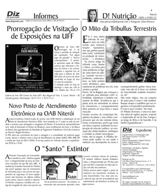 Niterói
10/01 a 24/01/15
www.dizjornal.com
4
Informes
Expediente
Edgard Fonseca Comunicação Ltda.
Rua Otavio Carneiro 143/704
Niterói/RJ.
Diretor Responsável: Edgard Fonseca
Editor: Edgard Fonseca
Registro Profíssional MT 29931/RJ
Distribuição, circulação e logística:
Ernesto Guadelupe
Diagramação: Eri Alencar
Impressão: Tribuna RJ
Tiragem 16.000 exemplares
Redação do Diz
End: Rua Cônsul Francisco Cruz, nº 3
Centro - Niterói, RJ
Tel: 3628-0552 | 36285252 | 9613-8634
Correspondência para Administração
Rua Cônsul Francisco Cruz, nº 3 Centro -
Niterói, - CEP 24.020-270
dizjornal@gmail.com
www.dizjornal.com
Os artigos assinados são de integral e
absoluta responsabilidade dos autores.
D! Nutrição
clara.petrucci@dizjornal.com | Instagram: Clara PetrucciEdição na internet para Hum milhão e 200 mil leitores
O Mito da Tribullus Terrestris
Ela é uma planta
utilizada há mui-
tos anos em todo
mundo para inúmeras
funções reparadoras,
mas que ganhou grande
fama como “estimulante
na produção de testos-
terona “ e afrodisíaco
. Na Grécia antiga foi
utilizada como laxante
e tônico, na China para
tratar problemas no fíga-
do, sanar dores de cabe-
ça, exaustão nervosa e
problemas cardiovascu-
lares; na Índia também
como afrodisíaco, para
tratamento de problemas nos rins, trato
urinário e genital.
Porém, foi na Bulgária que começou a
ser utilizada para disfunção erétil, in-
fertilidade, impotência e também esti-
mulante da libido. Acreditou-se que a
planta seria um estimulante na síntese
da testosterona e consequentemente
daria aumento de força física e massa
muscular.
Estudos recentes da composição bio-
química da planta e seus efeitos com-
provaram que ela não estimula direta-
mente a testosterona, porém age como
um tônico corporal, auxiliando na recu-
peração do músculo cardíaco, na reno-
vação das células hepáticas, antifúngico
e combate as células cancerígenas.
Então, não se engane. A Tribullus Ter-
restris pode auxiliar na sua saúde e
melhorar seu desempenho no treino e
consequentemente ganhar massa mus-
cular, mas não irá te fazer um símbolo
de masculinidade exalando testostero-
na, ok?
Não existe mágica, mas um conjunto
de ações para o corpo e vida saudável.
Busque sempre o equilíbrio que seu or-
ganismo corresponderá perfeitamente.
O resto é pura crendice. Até mais!
(A Tribulus Terrestris, é uma erva dani-
nha nativa de regiões quentes, tropicais
e temperadas do sul da Ásia, Europa e
ao longo da África e da Austrália. É da
família Zygophyllaceae.)
Prorrogação de Visitação
de Exposições na UFF
O “$anto” Extintor
AProteste Associação de Consumido-
res classificou como “dinheiro jogado
fora” a obrigatoriedade da troca de extin-
tores veiculares do tipo BC pelo ABC. A
medida do Conselho Nacional de Trânsito
não prevê qualquer tipo de treinamento
de motoristas para o uso correto do equi-
pamento de segurança. O novo equipa-
mento não funciona em objetos sólidos
(como pneus, bancos, painéis e tapetes).
A Proteste comparou a medida com a an-
tiga (já revogada) de cada carro possuir um
OCentro de Artes UFF
prorrogou até 4 de
março o período de visitação
das exposições “Em algum
lugar do passado” e “Acervo
contemporâneo”. A primei-
ra apresenta capas de trilhas
sonoras que marcaram a his-
tória da música e do cinema,
enquanto a segunda traz de
volta para a Galeria de Arte
UFF parte do acervo de obras
construído ao longo de seus
32 anos de existência.
A visitação pode ser feita de
domingo a sexta das 10h às
21h, sábado das 14h às 21h
Galeria de Arte UFF Centro de Artes UFF- Rua Miguel de Frias, 9, Icaraí, Niterói – RJ
Entrada gratuita. Informações: 3674-7511 | 3674-7512.
“kit de primeiros socorros”. No entanto, os
motoristas não precisavam aprender como
socorrer eventuais vítimas de acidentes.
O ministro Gilberto Kassab (Cidades),
adiou a obrigatoriedade por 90 dias para
que seja feita a reposição nas lojas que es-
tão com falta dos extintores.
Muitos poucos países exigem o porte de
extintores nos automóveis, incluindo os
mais desenvolvidos. Fica, mais uma vez,
a ideia de que são leis arrecadadoras que
indiretamente vão beneficiar os bolsos de
alguns poucos.
Novo Posto de Atendimento
Eletrônico na OAB Niterói
ACaixa Econômica Federal acaba de acertar com OAB Niterói a implantação de um
Posto de Atendimento Eletrônico (PAE). Será instalado no 2º andar na sede da enti-
dade e exclusivo para advogados e estagiários de Direito. O terminal de autoatendimento
será, onde já funcionam os Postos do Bradesco, para recolhimento da Grerj, e do Banco
do Brasil, para agendamento de Mandado de Pagamento Trabalhista e Cível das Comarcas
de Niterói e Região Oceânica.
O PAE dará aos correntistas da Caixa a vantagem e a comodidade de poderem pagar
contas, faturas e tributos como a Guia de Recolhimento da União (GRU), IRPJ, IRRF, IPI
e multas por meio de Darf e DASS. O serviço poderá ser utilizado durante o expediente,
das 9h30 às 17h30.
 