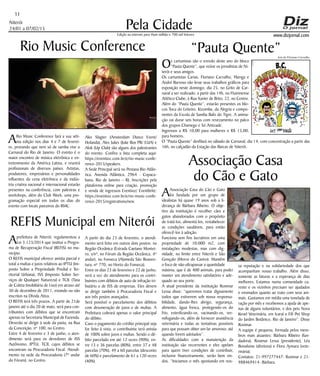 Niterói
24/01 a 07/02/15
www.dizjornal.com
Pela Cidade
11
Edição na internet para Hum milhão e 700 mil leitores
Rio Music Conference
ARio Music Conference fará a sua séti-
ma edição nos dias 4 e 7 de feverei-
ro, provando que nem só de samba vive o
Carnaval do Rio de Janeiro. O evento é o
maior encontro de música eletrônica e en-
tretenimento da América Latina, e reunirá
profissionais de diversos países. Artistas,
produtores, empresários e personalidades
influentes da cena eletrônica e da indús-
tria criativa nacional e internacional estarão
presentes na conferência, com palestras e
workshops, além do Club Week, uma pro-
gramação especial em todos os dias do
evento com locais parceiros do RMC.
REFIS Municipal em Niterói
Aprefeitura de Niterói, regulamentou a
Lei 3.123/2014 que institui o Progra-
ma de Recuperação Fiscal (REFIS) no mu-
nicípio.
O REFIS municipal oferece anistia parcial e
total a multas e juros relativos ao IPTU (Im-
posto Sobre a Propriedade Predial e Ter-
ritorial Urbana), ISS (Imposto Sobre Ser-
viços de Qualquer Natureza) e TCIL (Taxa
de Coleta Imobiliária de Lixo) em atraso até
30 de dezembro de 2011, estando ou não
inscritos na Dívida Ativa.
O REFIS terá três prazos. A partir de 21de
janeiro até o dia 20 de maio, será para con-
tribuintes com débitos que se encontram
apenas na Secretaria Municipal de Fazenda.
Deverão se dirigir à sede da pasta, na Rua
da Conceição, nº 100, no Centro.
Entre 4 de fevereiro e 3 de junho, o aten-
dimento será para os devedores de ISS
Autônomo, IPTU, TCIL cujos débitos se
encontram na Procuradoria Fiscal. Atendi-
mento na sede da Procuradoria (7º andar
do Fórum), no Centro.
A partir do dia 23 de fevereiro, o atendi-
mento será feito em outros dois postos: na
Região Oceânica (Estrada Caetano Montei-
ro, s/nº, no Fórum da Região Oceânica, 4º
andar), no Fonseca (Alameda São Boaven-
tura, nº 770, no Horto do Fonseca).
Entre os dias 23 de fevereiro e 22 de junho,
será a vez do atendimento para os contri-
buintes com débitos de auto de infração tri-
butário e de ISS de empresas. Eles devem
se dirigir também à Procuradoria Fiscal e
aos três postos avançados.
Será possível o parcelamento dos débitos
com desoneração de juros e de multas. A
Prefeitura cobrará apenas o valor principal
do débito.
Caso o pagamento do crédito principal seja
for feito à vista, o contribuinte terá anistia
de 100% sobre juros e multas. Sendo o dé-
bito parcelado em até 12 vezes (90%), en-
tre 13 e 36 parcelas (80%), entre 37 e 48
parcelas (70%), 49 a 60 parcelas (desconto
de 60%) e parcelamento de 61 a 120 vezes
(40%).
“Pauta Quente”
Os cartunistas são o enredo deste ano do bloco
“Pauta Quente”, que reúne os jornalistas de Ni-
terói e seus amigos.
Os cartunistas Carias, Floriano Carvalho, Ykenga e
André Barroso vão levar seus trabalhos gráficos para
exposição neste domingo, dia 25, no Grito de Car-
naval a ser realizado, a partir das 14h, no Fluminense
Atlético Clube, à Rua Xavier de Brito, 22, no Centro.
Além do “Pauta Quente”, estarão presentes os blo-
cos Toca do Leiteiro, Kizomba, da Alegria e compo-
nentes da Escola de Samba Bafo do Tigre. A anima-
ção vai durar seis horas com revezamento no palco
dos grupos Chamego e Só Amizade.
Ingressos a R$ 10,00 para mulheres e R$ 15,00,
para homens.
O “Pauta Quente” desfilará no sábado de Carnaval, dia 14, com concentração a partir das
16h, no calçadão da Estação das Barcas de Niterói.
Associação Casa
do Cão e Gato
AAssociação Casa do Cão e Gato
foi fundada por um grupo de
idealistas há quase 19 anos sob a li-
derança de Bárbara Ribeiro. O obje-
tivo da instituição é recolher cães e
gatos abandonados com o propósito
de tratá-los, alimentá-los, restabelecer
as condições saudáveis, para então
oferecê-los à adoção.
Funciona sem fins lucrativos em uma
propriedade de 10.000 m2, com
instalações modestas, mas com dig-
nidade, no limite entre Niterói e São
Gonçalo (Morro do Castro). Mantêm
o foco de não ultrapassar a quantidade
máxima, que é de 400 animais, para poder
manter um atendimento satisfatório e ade-
quado ao seu porte.
A atual presidente da instituição Rosimar
Lessa disse: “queremos tratar dignamente
todos que estiverem sob nossa responsa-
bilidade, dando-lhes abrigo, segurança,
alimento, água fresca, protegendo-os do
frio, esterilizando-os, vacinando-os, ver-
mifugando-os, além de fornecer assistência
veterinária e todas as tentativas possíveis
para que possam obter um lar amoroso, até
quando forem adotados”.
As dificuldades com a manutenção da
instituição são recorrentes e eles apelam
para quem tiver condições de contribuir,
inclusive financeiramente, serão bem vin-
dos. “Iniciamos o mês apostando em nos-
sa reputação e na solidariedade dos que
acompanham nosso trabalho. Além disso,
somente as faturas e a esperança de dias
melhores, Estamos numa comunidade ca-
rente e os vizinhos precisam ser ajudados
e ensinados quanto ao trato com seus ani-
mais. Gastamos em média uma tonelada de
ração por mês e recebemos a ajuda de ape-
nas de alguns voluntários, e dos pets Nova
Kenel Veterinária, em Icaraí e Fifi Pet Shop
do Jardim Botânico, Rio de Janeiro”. Disse
Rosimar.
A equipe é pequena, formada pelos mem-
bros mais atuantes: Bárbara Ribeiro (fun-
dadora), Rosimar Lessa (presidente), Léa
Bonalume (diretora) e Flora Aymara (vete-
rinária).
Contatos: 21-997277447- Rosimar e 21-
988469414- Bárbara.
Alex Slagter (Amsterdam Dance Event/
Holanda), Alex Jukes (Juke Box PR/ EUA) e
Alok (Up Club) são alguns dos palestrantes
do evento. Confira a lista completa aqui:
https://eventioz.com.br/e/rio-music-confe-
rence-2015/speakers.
A Sede Principal será no Pestana Rio Atlân-
tica, Avenida Atlântica, 2964 - Copaca-
bana, Rio de Janeiro – RJ. Inscrições pela
plataforma online para criação, promoção
e venda de ingressos Eventioz/ Eventbrite:
https://eventioz.com.br/e/rio-music-confe-
rence-2015/registrations/new.
Arte de Floriano Carvalho
 