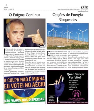 Niterói
07/02 a 21/02/15
www.dizjornal.com
7
Edição na internet para Hum milhão e 700 mil leitores
JULIANA DIUANA
ESCOLA DE DANÇA
Quer Dançar
Perfeito?
Aulas de ballet,
jazz, hip-hop,
contemporâneo
e sapateado,
para todas as
idades.
Rua Noronha Torrezão, 24 Sl: 1.601/02 - Santa Rosa
3254.423
9952564319
Valet no Local
Parceria Com o
Colégio
Maia Vinagre
EDGARDFONSECACOM.
O Enigma Continua
J
á fizeram todo tipo de malabaris-
mos contábeis, de marketing e de
mentiras deslavadas, e ainda assim
não apresentaram o tamanho do rom-
bo da Petrobrás. Protelaram o quanto
puderam a derrubada de Graça Foster
e sua malfadada diretoria, e de nada
vai adiantar com os novos “diretores
maquiadores”. A sujeira é tanta que
não está descendo apenas pelos ralos
dos esgotos. Transborda a quantidade
de mal feitos e ficou impossível deter
as informações.
A questão agora é saber se realmen-
te vão punir os cabeças, Lula e Dilma
Opções de Energia
Bloqueadas
E
stá na hora do Brasil abrir novas
frentes de produção de energia.
Existe um manejo para proteger
as velhas práticas, presas a esquemas
produtivos voltados para as hidro e
termoelétricas. É como se priorizas-
sem, por acordo, as distribuidoras e
operadoras, protegendo um “fatura-
mento caixa único”. Este tipo de com-
portamento caracteriza prática de car-
tel. Se assim não fosse, os governos
já estariam investindo em alternativas,
e de custo inferior.
Outras formas de produção, bem mais
baratas e mais limpas, como eólicas
e solares não ameaçam “negócios”
das grandes operadoras. E no mais, a
prioridade é o consumidor. As opera-
doras são empresas concessionárias,
o que define a prioridade do público.
Rousseff. Está claro que estes larápios
infiltrados, do quilate do Paulo Rober-
to Costa, Duque, Fernando Baiano,
Vacari, Nestor Ceveró e Yussef, e até
mesmo a Dilma, eram apenas braços
avançados do “Grande Mentor” Luiz
Ignácio Lula da Silva.
Resta saber quem vai ter peito de me-
ter este grande manipulador na cadeia.
O momento é este. Ele não tem man-
dato e os privilégios de ex-presidente
não são bastante para protegê-lo de
ser preso pelos crimes que já cometeu
contra a nação brasileira.
Nestor Ceveró
 