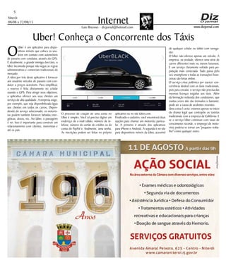 Niterói
08/08 a 22/08/15
www.dizjornal.com
5
InternetLaio Brenner - dizjornal@hotmail.com
Uber! Conheça o Concorrente dos Táxis
O
Uber é um aplicativo para dispo-
sitivos móveis que coloca os usu-
ários em contato com automóveis
de passeio com condutor, através do GPS.
É atualmente, o grande inimigo dos táxis, o
Uber incomoda porque não segue as regras
administrativas e comerciais tradicionais do
mercado.
A ideia por trás deste aplicativo é fornecer
aos usuários veículos de passeio com con-
dutor a preços acessíveis. Para simplificar,
a reserva é feita diretamente no celular
usando o GPS. Para atingir seus objetivos,
o aplicativo oferece aos seus clientes um
serviço de alta qualidade. A empresa exige,
por exemplo, que seja disponibilizada água
aos clientes em todos os carros. Depen-
dendo do serviço selecionado, os motoris-
tas podem também fornecer bebidas ener-
géticas, doces, etc. No Uber, o passageiro
é rei. Isso é importante para construir um
relacionamento com clientes, motoristas e
até os pais.
O processo de criação de uma conta no
Uber é simples. Você só precisa digitar um
endereço de e-mail válido, número de te-
lefone, número do cartão de crédito ou da
conta do PayPal e, finalmente, uma senha.
As inscrições podem ser feitas no próprio
aplicativo ou no site Uber.com.
Finalizado o cadastro, você encontrará duas
opções para chamar um motorista particu-
lar. A primeiro é através dos aplicativos
para iPhone e Android. A segunda é no site
para dispositivos móveis da Uber, acessível
de qualquer celular ou tablet com navega-
dor.
O Uber não oferece apenas um veículo. A
empresa, na verdade, oferece uma série de
carros diferentes mais ou menos luxuosos.
É um serviço claramente voltado para po-
pulação mais conectada. Tudo passa pelo
seu smartphone e todas as transações finan-
ceiras são feitas online.
O serviço criou polêmica por exercer con-
corrência desleal com os táxis tradicionais,
pois para circular, o serviço não precisa das
mesmas licenças exigidas aos táxis. Além
da formação reduzida dos condutores, que
muitas vezes não são treinados o bastante,
pode ser a causa de acidentes recentes.
Uma coisa é certa: estamos apenas no início
do drama legal que contrapõe os taxistas
tradicionais com a empresa da Califórnia. E
se o serviço Uber continuar com taxas de
crescimento recorde, o emprego de moto-
rista poderia se tornar um "pequeno traba-
lho" como qualquer outro.
 