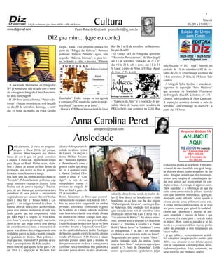 Niterói
05/09 a 19/09/15
www.dizjornal.com
2
Cultura
Paulo Roberto Cecchetti prcecchetti@ig.com.br
annaperet@gmail.com
DIZ pra mim... (que eu conto)
Anna Carolina Peret
Edição na internet para Hum milhão e 800 mil leitores
Ansiedade
Anuncio Módulo 1A
ANUNCIE
AQUI
R$ 200,00 Por inserção
ou 12 inserções por
R$ 1.080,00
em 6 mensais de
R$ 360,00
EDITORA
DizDiz3628-0552 • 3628-5252
www.dizjornal.com
Edição de Livros
sem Custo
Particularmente, já estou me preparan-
do para o Oscar 2016. Até porque,
diversos filmes lançados nos últimos
meses do ano é que, em geral, compõem
a disputa. É claro que, alguns levam tempo
para chegar no Brasil. Muitas vezes, só te-
mos a chance de assistir ao filme depois da
premiação, que ocorre no final do primeiro
trimestre, entre fevereiro e março.
Pois bem, uma das minhas apostas chama-se
“Freeheld”. Película bastante polêmica, cujo
cartaz provisório estampa os dizeres: “Uma
história real de amor e injustiça”. Trata-se,
pois, de um drama que acompanha a dura
caminhada de uma policial – interpretada
magistralmente por Julianne Moore (“Minhas
Mães e Meu Pai” e “Ensaio Sobre a Ce-
gueira”) – em estágio terminal de câncer. A
mesma, além de lutar contra a enfermidade,
passa seus últimos momentos de vida ten-
tando garantir que sua companheira, vivida
por Ellen Page (“A Origem” e “Para Roma,
com Amor”), receba pensão após sua morte.
Além de ter que brigar contra uma doença
tão covarde como o câncer, a mesma terá de
passar seus últimos dias protagonizando uma
verdadeira guerra na justiça visando conquis-
tar igualdade de direitos. Mais polemico e
atual que isso, impossível! A previsão de es-
treia é para o próximo dia 8 de outubro.
Outro filme no qual aposto fichas para o Os-
car 2016 é a adaptação de Macbeth. Este
clássico shakespeariano foi
exibido no último Festival
de Cannes. Encabeçam o
drama Michael Fassben-
der (“Bastardos Inglórios”
e “Prometheus”), como o
general traidor que deseja
ser rei a qualquer custo,
e Marion Cotillard (“Fer-
rugem e Osso” e “Con-
tágio”) na pele de sua
manipuladora esposa. A
previsão de chegada do
filme ao Brasil é para o dia
19 de novembro.
Porém, há também os filmes que, possivel-
mente estarão escalados no Oscar de 2017.
Sim, eu posso estar exagerando em minhas
previsões, entretanto, conhecendo o gosto
da Academia de Cinema, sabendo os temas
mais favoráveis e dando uma olhada afinada
no diretor e no elenco, consigo fazer algu-
mas previsões - mesmo que premeditadas.
Esta película que destaco tem fulcro em fatos
ocorridos durante a Segunda Grande Guer-
ra. Um casal trabalhava no Jardim Zoológico
de Varsóvia quando o exército nazista alemão
invadiu a Polônia em 1939. Mesmo a cidade
sofrendo grandes danos após a invasão, os
dois permaneceram no local e começaram a
contribuir para a resistência. Eles passaram a
esconder judeus dentro da área desativada,
salvando, dessa forma, a vida de muitos de-
les. O filme deverá ser lançado com o titulo
homônimo ao do livro que lhe deu origem
“O Zoológico de Varsóvia”, escrito por Dia-
ne Ackerman. Esta produção terá as grava-
ções iniciadas neste mês de setembro, sobre
a tutela do diretor Niki Caro (“Terra Fria” e
“Encantadora de Baleias”). No elenco primo-
roso, teremos Jessica Chastain (“A Hora Mais
Escura” e “Histórias Cruzadas”) e Daniel
Brühl (“Adeus, Lenin!” e “Edukators”) como
os protagonistas. É ou não é um fortíssimo
candidato a uma estatueta muito em breve?
Tangenciando um pouco o tema “Oscar”,
porém, tratando ainda das minhas “previ-
sões de bons filmes”, mal posso esperar para
assistir a “A Festa de Despedida”. Lendo
assim, apressadamente, poderíamos julgar
errado essa produção israelense. Entretanto,
o tema é de uma densidade sem igual. Imagi-
ne diversos idosos, todos moradores de um
asilo... Imagine também que eles mesmos in-
ventam uma máquina de eutanásia para aju-
dar seus amigos que se encontram em con-
dições críticas. A invenção é, digamos assim,
“bem sucedida” e a informação de que ela
existe corre como rastro de pólvora, fazendo
com que inúmeros interessados apareçam,
desejando poder utilizá-la. Adoro quando o
cinema aborda temas polêmicos como este.
A crítica internacional ovacionou de pé e eu
mal posso esperar para aplaudi-lo também!
Dizem que “depressão é excesso de pas-
sado, ansiedade é excesso de futuro e que
o presente é a chave para a cura de todos
os males”. Bem, como o passado já se faz
morto e o presente está bem morno, prefiro
sofrer de ansiedade e viver imaginando um
futuro melhor.
E já que politica e economicamente será di-
fícil conquistar uma perspectiva positiva para
2016, vou devanear e me deliciar apenas
com as conjunturas cinematográficas dema-
siadamente positivas. Estas, certamente, me
farão sorrir no ano vindouro. Amém!
- A Sociedade Fluminense de Fotografia/
SFF já possui uma sala de aula com o nome
do consagrado fotógrafo Chico Nascimen-
to. Bela homenagem!
- O 20º livro deste colunista, “Palavras In-
tensas” - haicais onomásticos, será lançado
no dia 20 de setembro, domingo, a partir
das 10 horas da manhã, na Praça Getúlio
Vargas, Icaraí. Esta proposta poética faz
parte da “Trilogia das Palavras”. Primeiro
publiquei “Palavras Pintadas”; agora, este
segundo: “Palavras Intensas”; e, para bre-
ve, fechando o ciclo, o terceiro, “Palavras
Guardadas”. Então, marque na sua agenda
e compareça!!! O evento faz parte do proje-
to cultural “Escritores ao ar Livro”.
- Vem aí a XVII Bienal Internacional do Livro
Rio! De 3 a 13 de setembro, no Riocentro.
Im-per-dí-vel!!!
- O Espaço UFF de Fotografia apresenta
“Devaneios Portucalenses”, de Vitor Vogel,
até 13 de setembro. Visitação: de 2ª a 6ª,
das 10 às 21 h; sáb. e dom., das 13 às 21
h. Local: Centro de Artes UFF (Rua Miguel
de Frias, nº 9 - Icaraí).
- “Rabiscos da Alma” é a exposição do jor-
nalista Mario de Sousa, com curadoria de
P.R.Cecchetti, que acontece na GLIA (Rua
Nilo Peçanha, nº 142 - Ingá - Niterói), no
período de 15 de setembro a 02 de ou-
tubro de 2015. O vernissage acontece dia
14 de setembro, 2ª feira, às 19 horas. Vale
conferir.
- A fotógrafa Sylvia Coelho é uma das in-
tegrantes da exposição “Feira Moderna”
que acontece na Sociedade Fluminense
de Fotografia (Rua Dr. Celestino, nº 115 -
Centro), sob curadoria de Alcyr Cavalcanti.
A exposição acontece durante o mês de
setembro, com vernissage no dia 03/9 , a
partir das 19 horas.
 