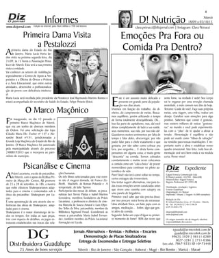 Niterói
18/09 a 03/10/15
www.dizjornal.com
4
Informes
Expediente
Edgard Fonseca Comunicação Ltda.
R Otavio Carneiro 143/704 - Niterói/RJ.
Diretor/Editor: Edgard Fonseca
Registro Profíssional MT 29931/RJ
Distribuição, circulação e logística:
Ernesto Guadelupe
Diagramação: Eri Alencar
Impressão: Tribuna | Tiragem 16.000 exemplares
Redação do Diz
R. Cônsul Francisco Cruz, nº 3 Centro - Niterói,
RJ - Tel: 3628-0552 |9613-8634
CEP 24.020-270
dizjornal@hotmail.com
www.dizjornal.com
Os artigos assinados são de integral e absoluta
responsabilidade dos autores.
D! Nutrição
clara.petrucci@dizjornal.com | Instagram: Clara PetrucciEdição na internet para Hum milhão e 700 mil leitores
Emoções Pra Fora ou
Comida Pra Dentro?
E
ste é um assunto muito delicado e
presente em grande parte da popula-
ção nos dias atuais.
Vivemos em função do trabalho, do di-
nheiro, do cumprimento de metas. Busca-
mos equilíbrio, porém utilizando o tempo
de forma totalmente desequilibrada. Ok...
Isso faz parte de capitalismo, mas, daí você
deixar completamente de lado a sua saúde,
seus momentos, sua vida, por isso não dá!
Guardamos muitos sentimentos por falta de
tempo e falar deles, descarregar; por não
poder falar para o chefe exatamente o que
gostaria, por não saber como colocar pra
fora, por vergonha,... E desta forma com-
pensamos em alguma coisa, e muita gente
“desconta” na comida. Somos cobrados
constantemente e muitas vezes colocamos
a comida como um “cala a boca” de prazer
momentâneo para continuar no piloto au-
tomático da vida.
Pare! Você não terá como voltar no tempo,
certos estragos são irreversíveis.
Vou tentar sugerir alternativas, vias para to-
das essas emoções serem canalizadas antes
que virem uma coxinha com catupiry ou
uma panela de brigadeiro.
Primeiro: você sabe que não precisa disso;
por isso procure outra forma de extravasar.
Uma atividade física, um bate papo com os
amigos, meditação... Enfim, algo que gos-
te além da comida.
Segundo: beba um copo d’água no primei-
ro momento de fome! 80% das vezes que
sente fome, na verdade é sede! Seu corpo
vai te enganar por uma emoção chamada
ansiedade, a mais comum nos dias de hoje.
Terceiro: Cuide de você. Faça suas próprias
metas, uma viagem, uma trilha, realize um
desejo. Canalize suas emoções para algo
positivo. Sabemos que comer é gostoso,
mas existem milhares de outras “gostosu-
ras” no mundo e você pode experimentá-
las com o “plus” de te ajudar a aliviar a
tensão. Alimentação é equilíbrio e não
pode ser usada como “tábua de salvação”
ou remédio para nossas insatisfações. É im-
portante nutrir a alma e estabilizar nosso
quadro emocional. Isto feito, toda boa ali-
mentação oral será bem vinda e na medida
certa. Pense nisso!
Distribuidora Guadalupe
25 Anos de bons serviços
Jornais Alternativos - Revistas - Folhetos - Encartes
Demonstração de Placas Sinalizadoras
Entrega de Encomendas e Entregas Seletivas
Niterói - Rio de Janeiro - São Gonçalo - Itaboraí - Magé - Rio Bonito - Maricá - Macaé
eguada@ar.microlink.com.br
guada@ar.microlink.com.br
99625-5929 | 98111-0289
3027-3281 | 2711-0386
(sec.elet. 7867-9235 ID 10*73448
DG
Primeira Dama Visita
a Pestalozzi
Aprimeira dama do Estado do Rio
de Janeiro, Maria Lucia Horta Jar-
dim visita na próxima segunda-feira, dia
21/09, às 15 horas a Associação Pesta-
lozzi de Niterói. Esta será a sua primeira
visita a entidade.
Vai conhecer os setores de reabilitação,
especialmente o Centro de Apoio a Am-
putados e a Oficina de Órtese e Prótese
e a Área Educacional, que entre outras
atividades, desenvolve a profissionaliza-
ção de jovens com deficiência intelectu-
al.
Maria Lucia será recebida pelo presidente da Pestalozzi José Raymundo Martins Romeo e
estará acompanhada do secretário de Saúde do Estado, Felipe Peixoto (foto).
O Marco Maçônico
Foi inaugurado, no dia 12 passado o
primeiro Marco Maçônico de Niterói,
que era um sonho de diversos membros
da Ordem. Foi uma solicitação das lojas
Cláudia Maria Diz Zveiter nº 147 e Ale-
xandre Brasil nº191, jurisdicionadas a
Grande Loja Maçônica do Estado do Rio de
Janeiro. O Marco Maçônico foi autorizado
pela municipalidade através do processo
24000192015 que o incorpora ao patri-
mônio do município.
Psicanálise e Cinema
APráxis Lacaniana, escola de psicanálise,
de Niterói, com o apoio do RJ (Rua Pri-
meiro de Março,66- Centro, RJ) promove
de 23 a 28 de setembro, às 18h, a mostra
que exibe clássicos Shakespearianos adap-
tados para o cinema e comentados sob a
ótica da psicanálise: Shakespeare por La-
can.
É uma aproximação da arte através das re-
ferências das obras de Shakespeare, adap-
tadas para o cinema.
Shakespeare é o maior dramaturgo de to-
dos os tempos. Em todas as suas peças,
traz com riqueza de detalhes, os jogos es-
truturais estabelecidos nas trocas das rela-
ções humanas.
Os três filmes selecionados para este even-
to são A megera domada, de Franco Ze-
ffirelli, Macbeth, de Roman Polanski e A
tempestade, de Julie Taymor.
Participarão das mesas de debate, as psica-
nalistas Iaci Torres Pádua e Isabel Martins
Considera, membros fundadores da Práxis
Lacaniana, a professora e diretora de cine-
ma Marcela de Souza Amaral e Luiz-Olyn-
tho Telles da Silva, psicanalista, membro da
Biblioteca Sigmund Freud. Coordenará as
mesas a psicanalista Maria Isabel Fernan-
dez, também membro da Práxis Lacaniana/
Formação em Escola.
Fausto e Valéria
 