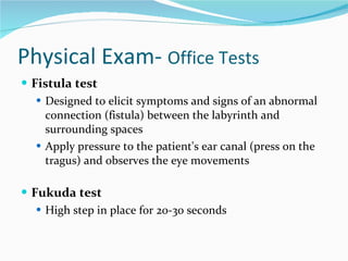 Physical Exam-  Office Tests <ul><li>Fistula test </li></ul><ul><ul><li>Designed to elicit symptoms and signs of an abnorm...