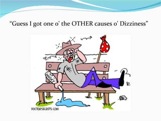<ul><li>“ Guess I got one o' the OTHER causes o' Dizziness” </li></ul>