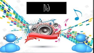 DJ 
 