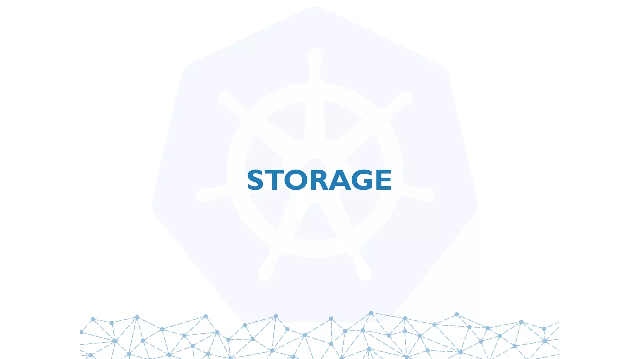 STORAGE
 